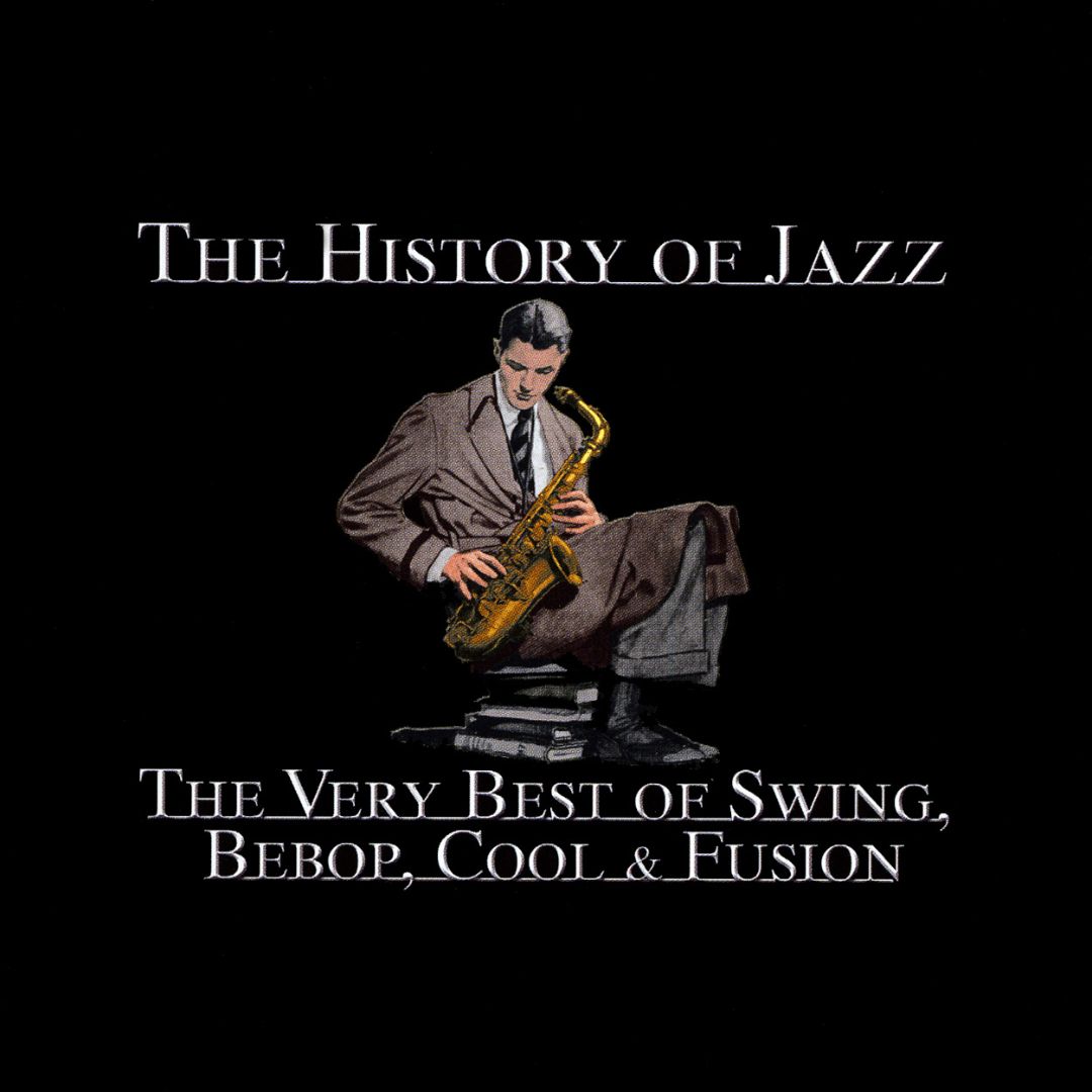 Best Buy: The History Of Jazz: The Very Best Of Swing, Bebop, Cool ...