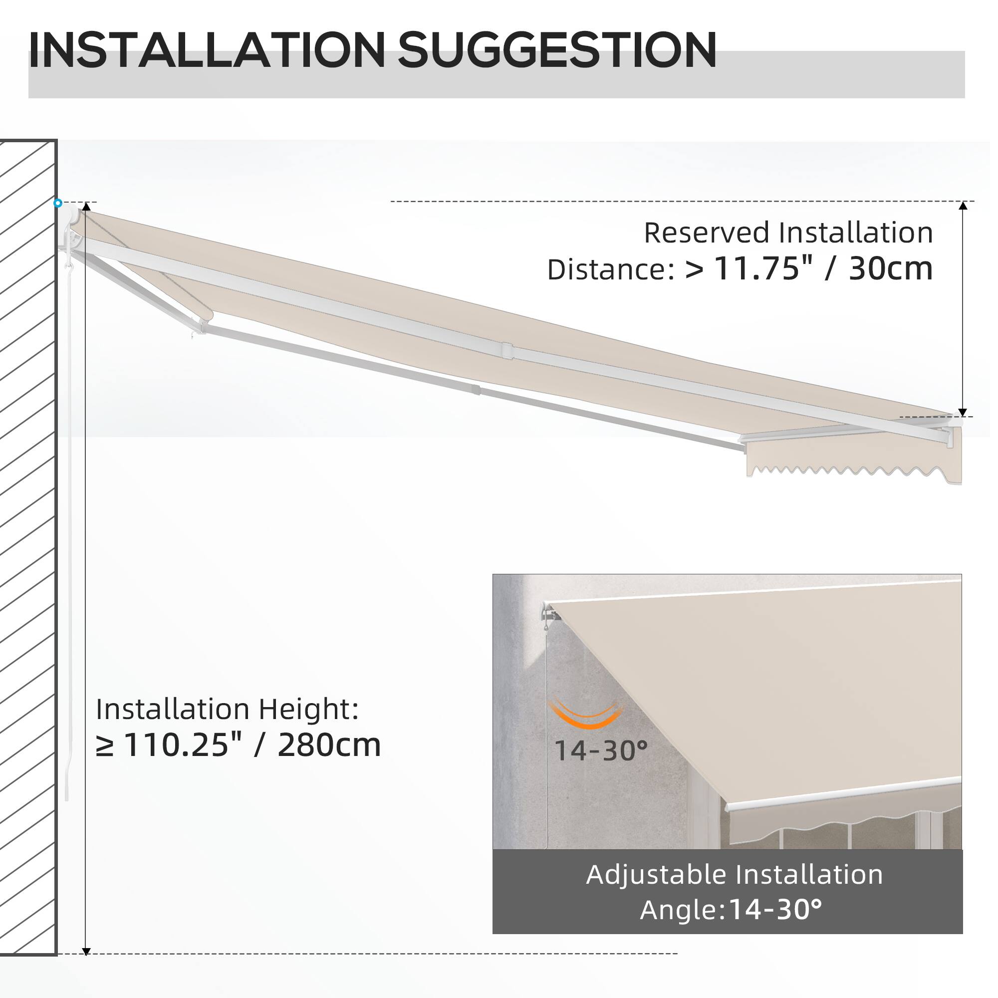 INSTALLATION SUGGESTION

Reserved Installation Distance: > 11.75" / 30cm

Installation Height: ≥ 110.25" / 280cm

Adjustable Installation Angle: 14-30°