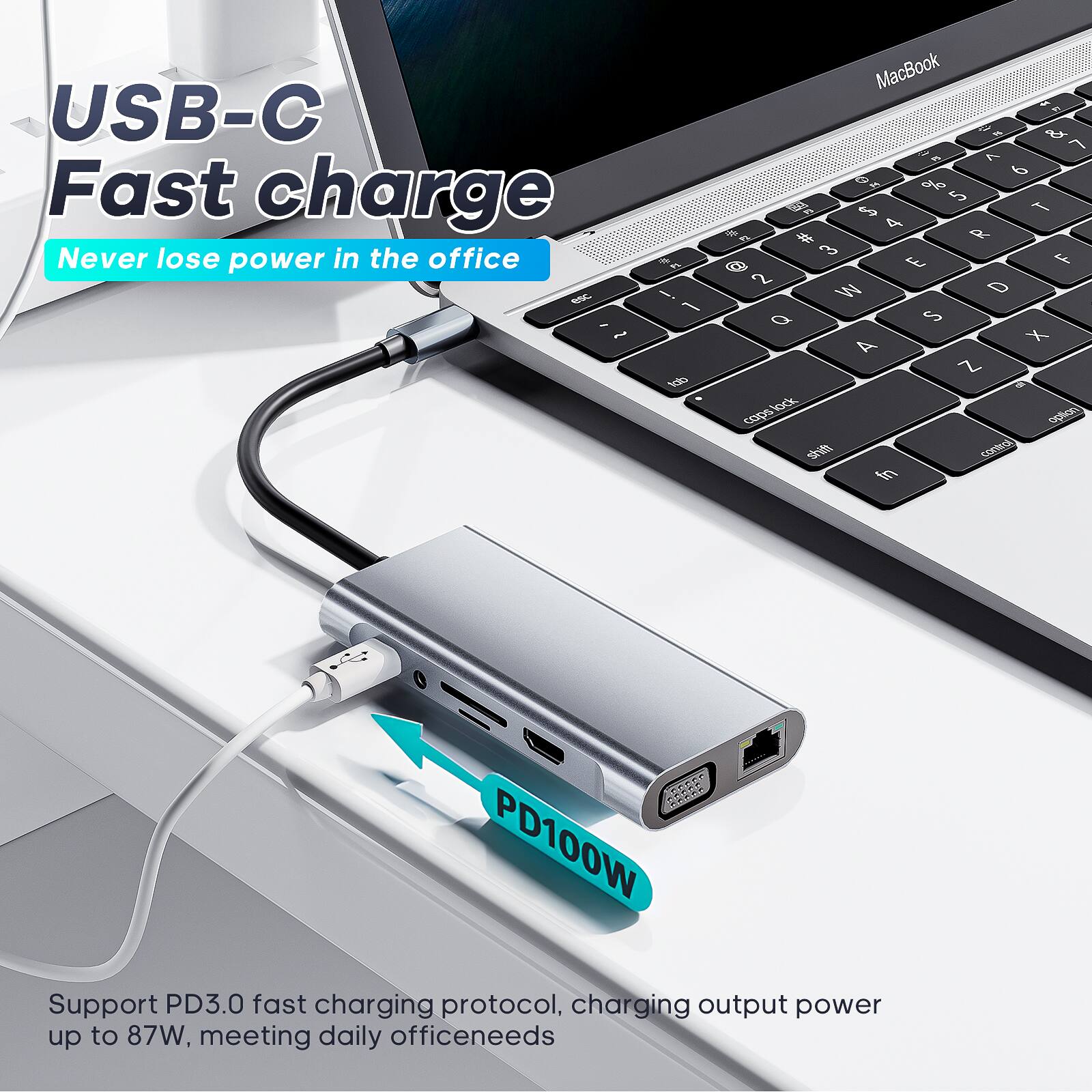USB-C Fast charge  
Never lose power in the office  

PD100W  
Support PD3.0 fast charging protocol, charging output power up to 87W, meeting daily officeneeds