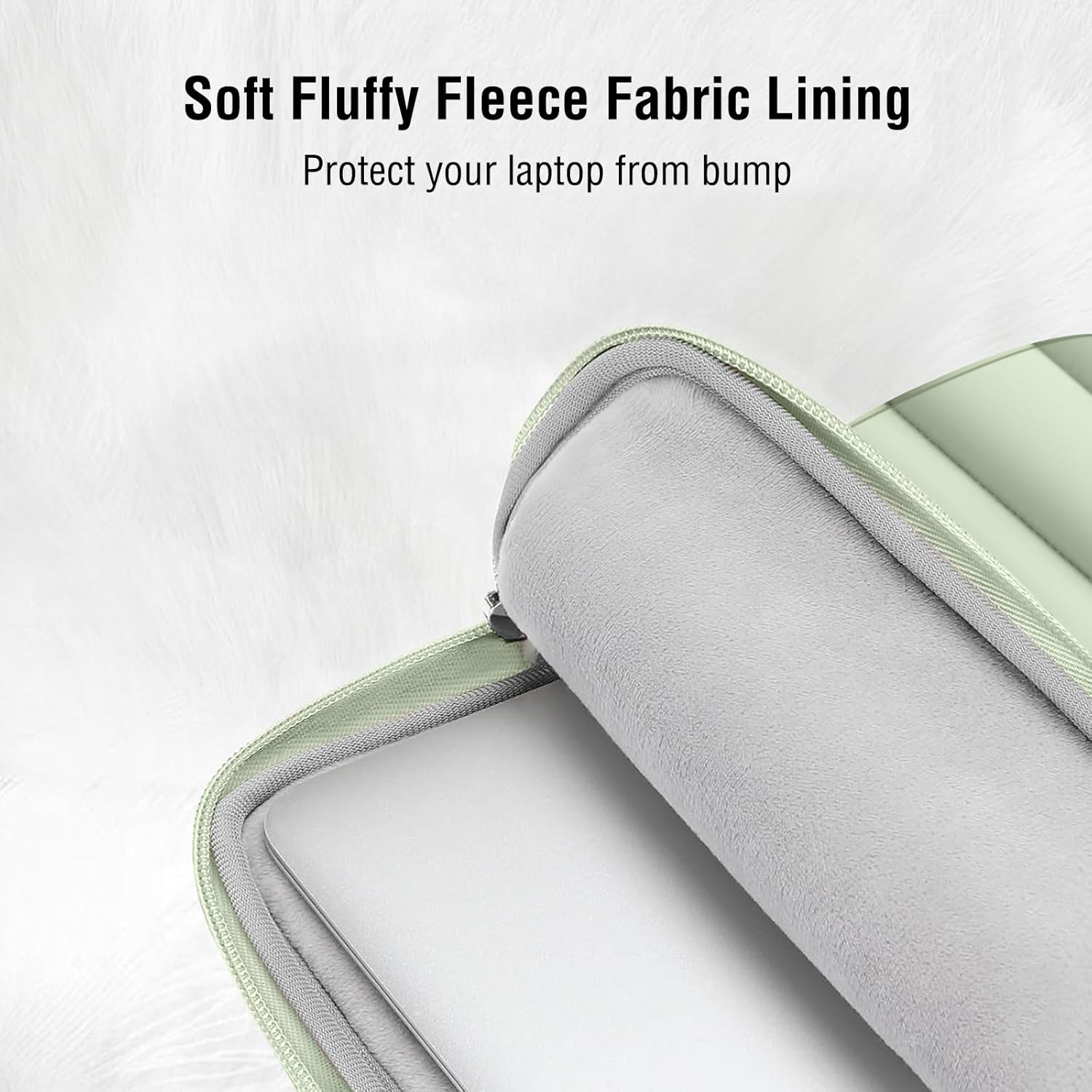 Soft Fluffy Fleece Fabric Lining  
Protect your laptop from bump