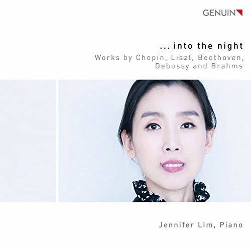 GENUIN

...into the night  
Works by Chopin, Liszt, Beethoven, Debussy and Brahms

Jennifer Lim, Piano
