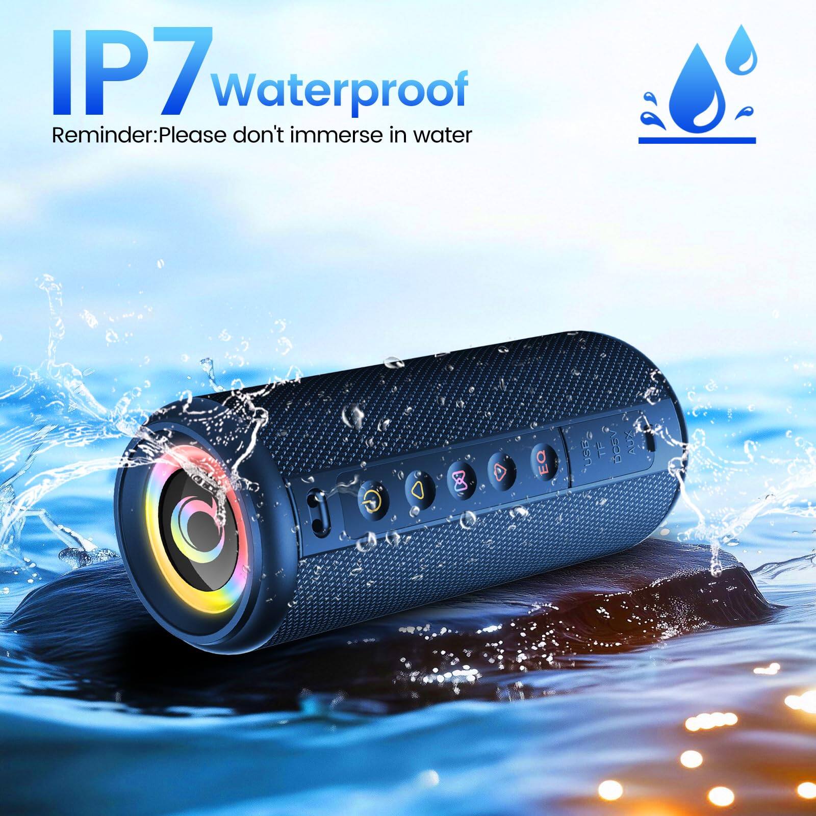 IP7 Waterproof  
Reminder: Please don't immerse in water  

USB TF DC AUX