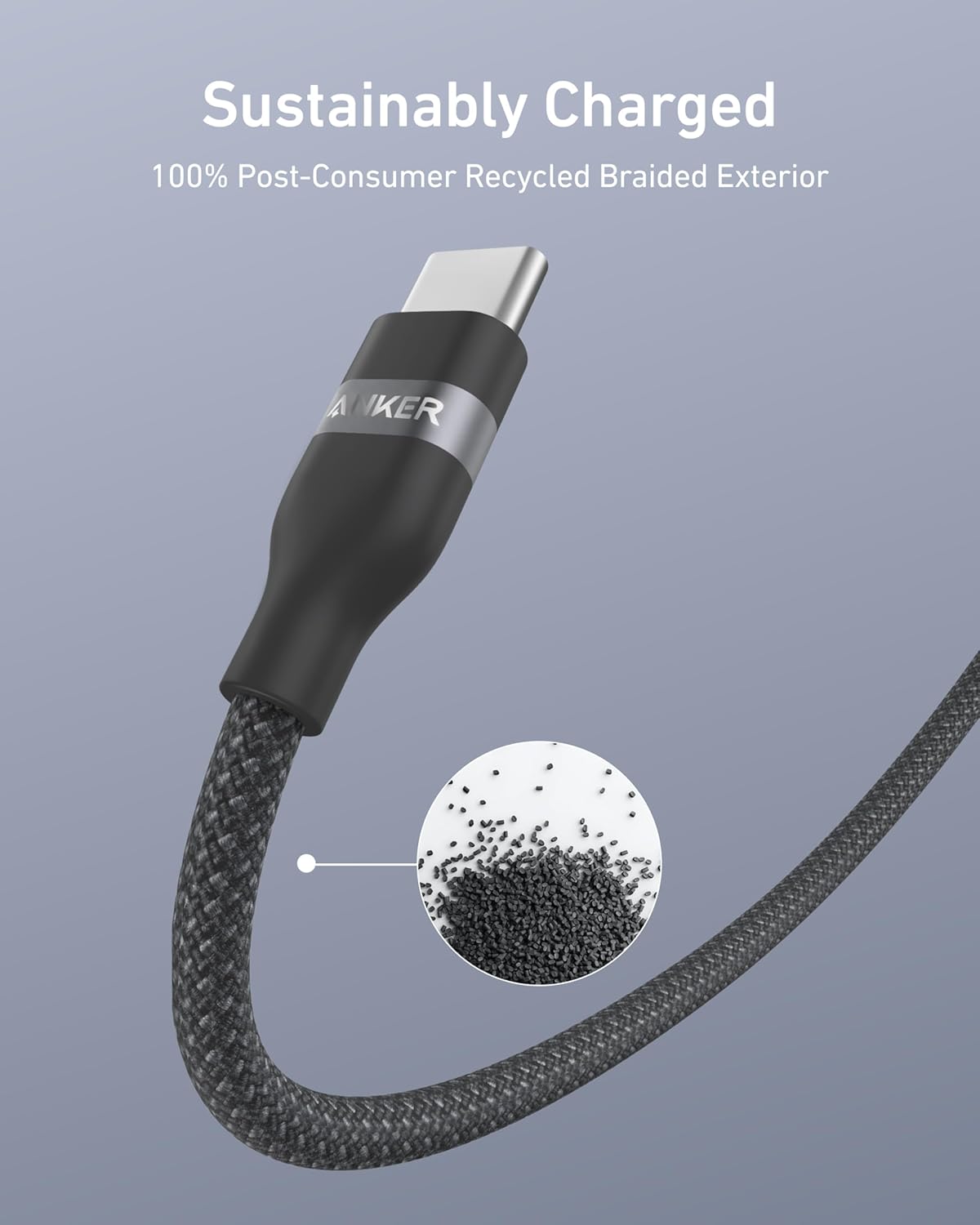 Sustainably Charged  
100% Post-Consumer Recycled Braided Exterior