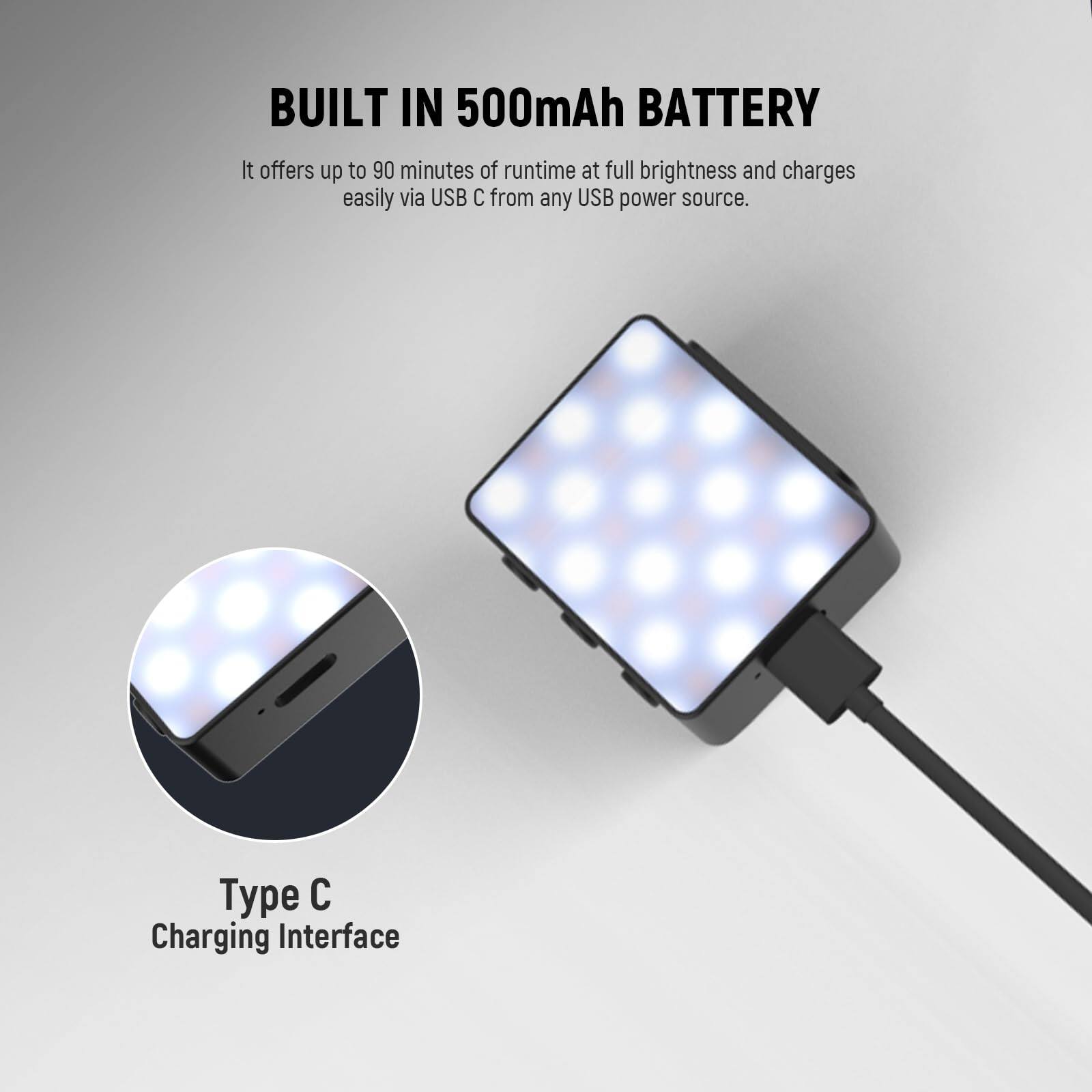 BUILT IN 500mAh BATTERY

It offers up to 90 minutes of runtime at full brightness and charges easily via USB C from any USB power source.

Type C Charging Interface