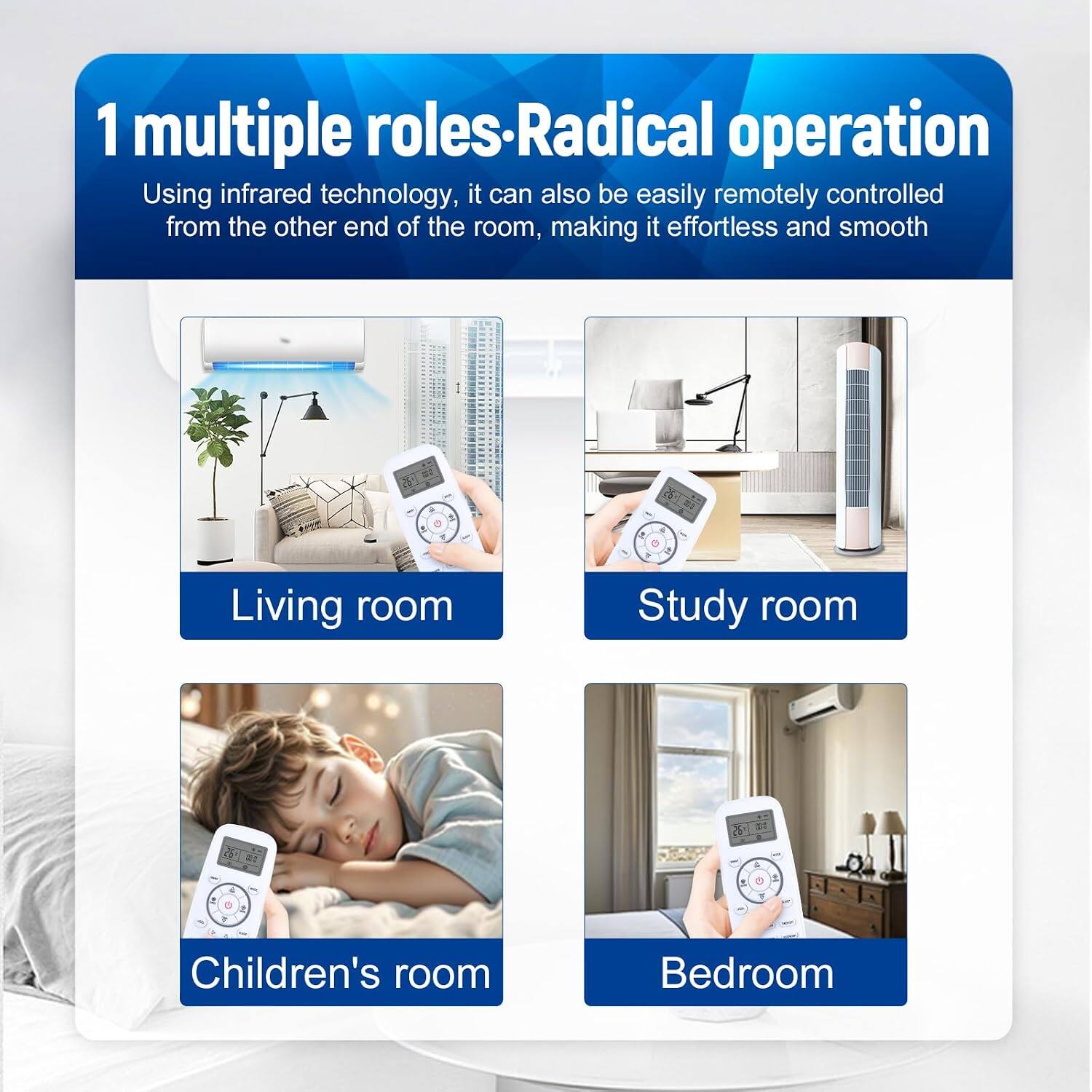 1 multiple roles-Radical operation  
Using infrared technology, it can also be easily remotely controlled from the other end of the room, making it effortless and smooth

Living room  
Study room  
Children's room  
Bedroom