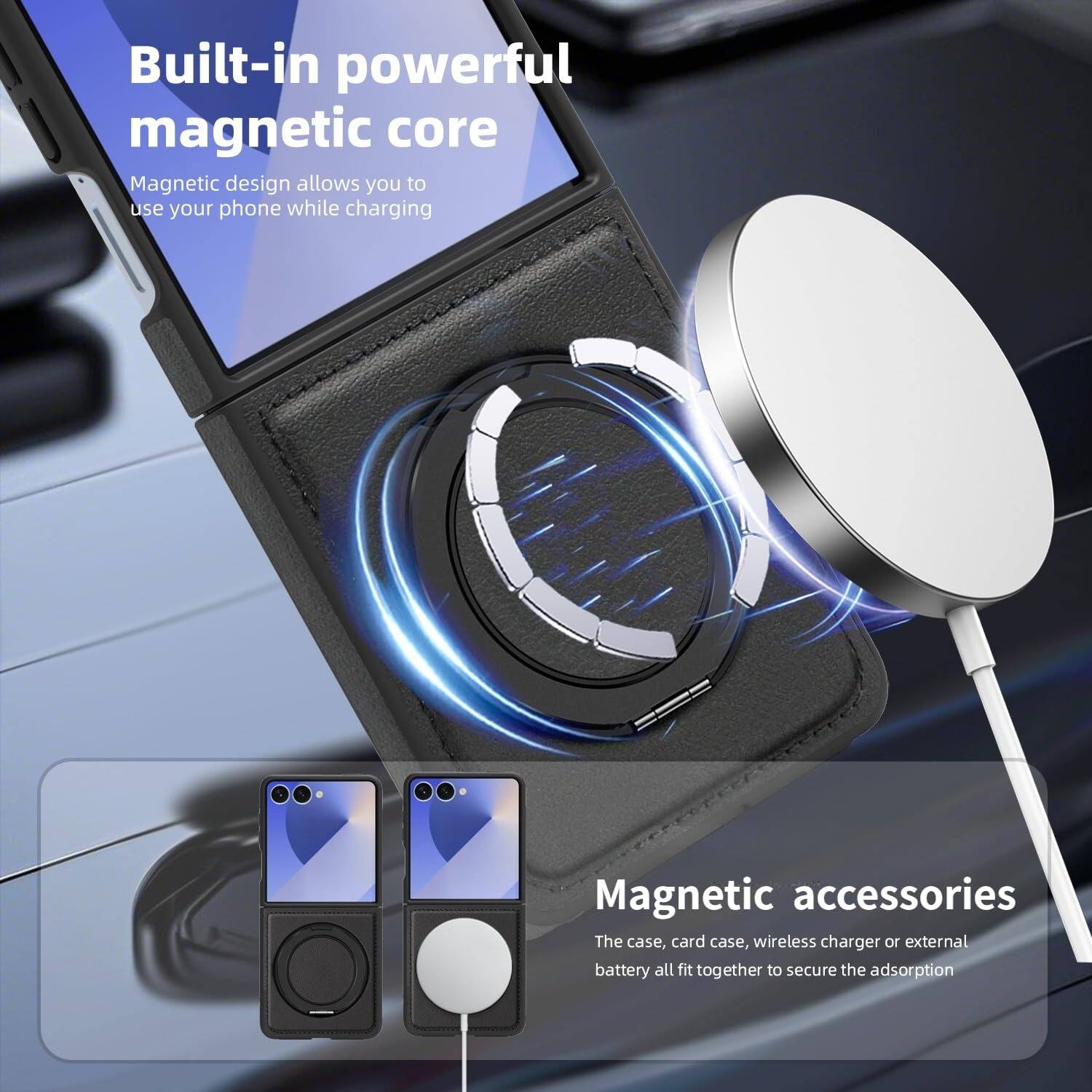 Built-in powerful magnetic core  
Magnetic design allows you to use your phone while charging  

Magnetic accessories  
The case, card case, wireless charger or external battery all fit together to secure the adsorption