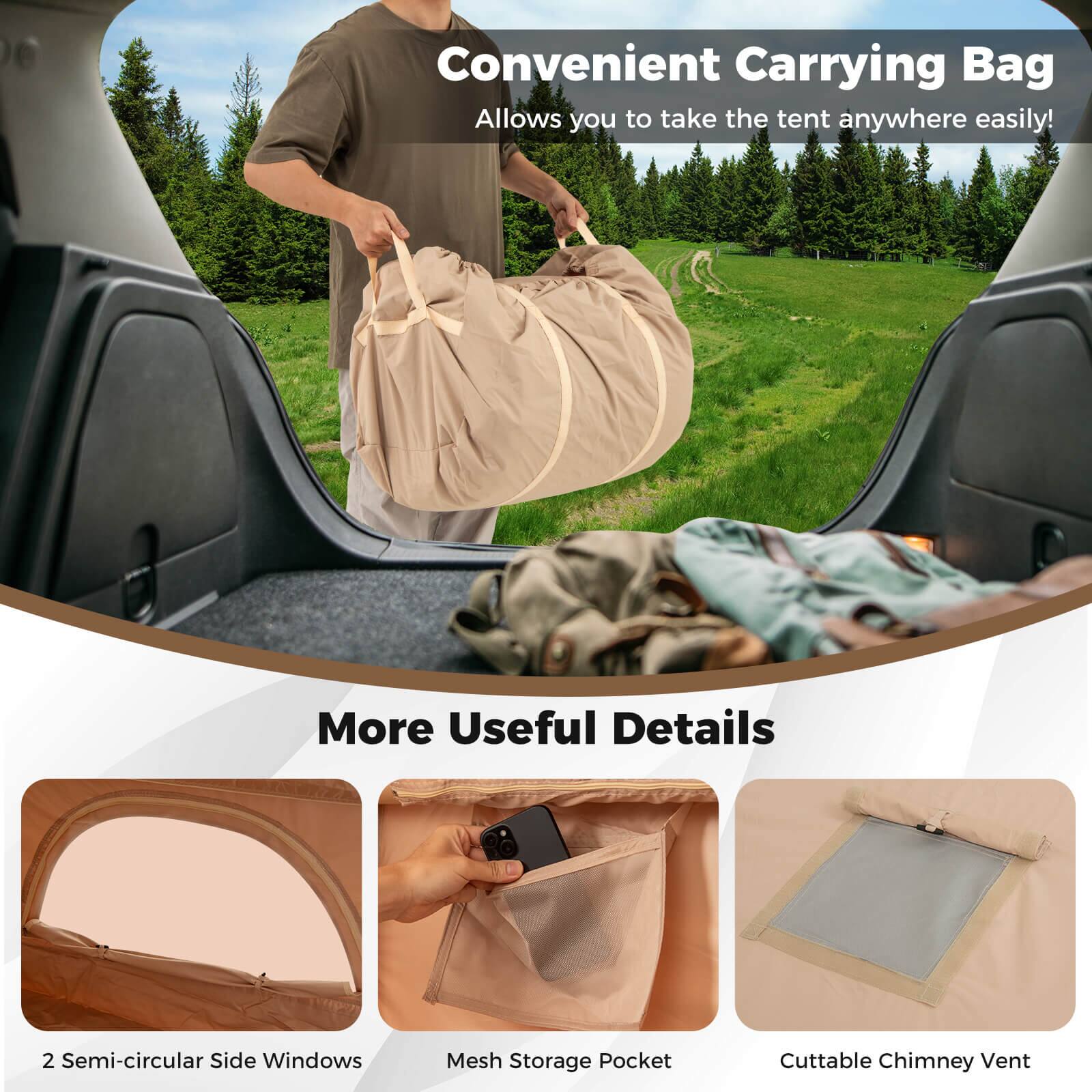 Convenient Carrying Bag  
Allows you to take the tent anywhere easily!

More Useful Details  
2 Semi-circular Side Windows  
Mesh Storage Pocket  
Cuttble Chimney Vent