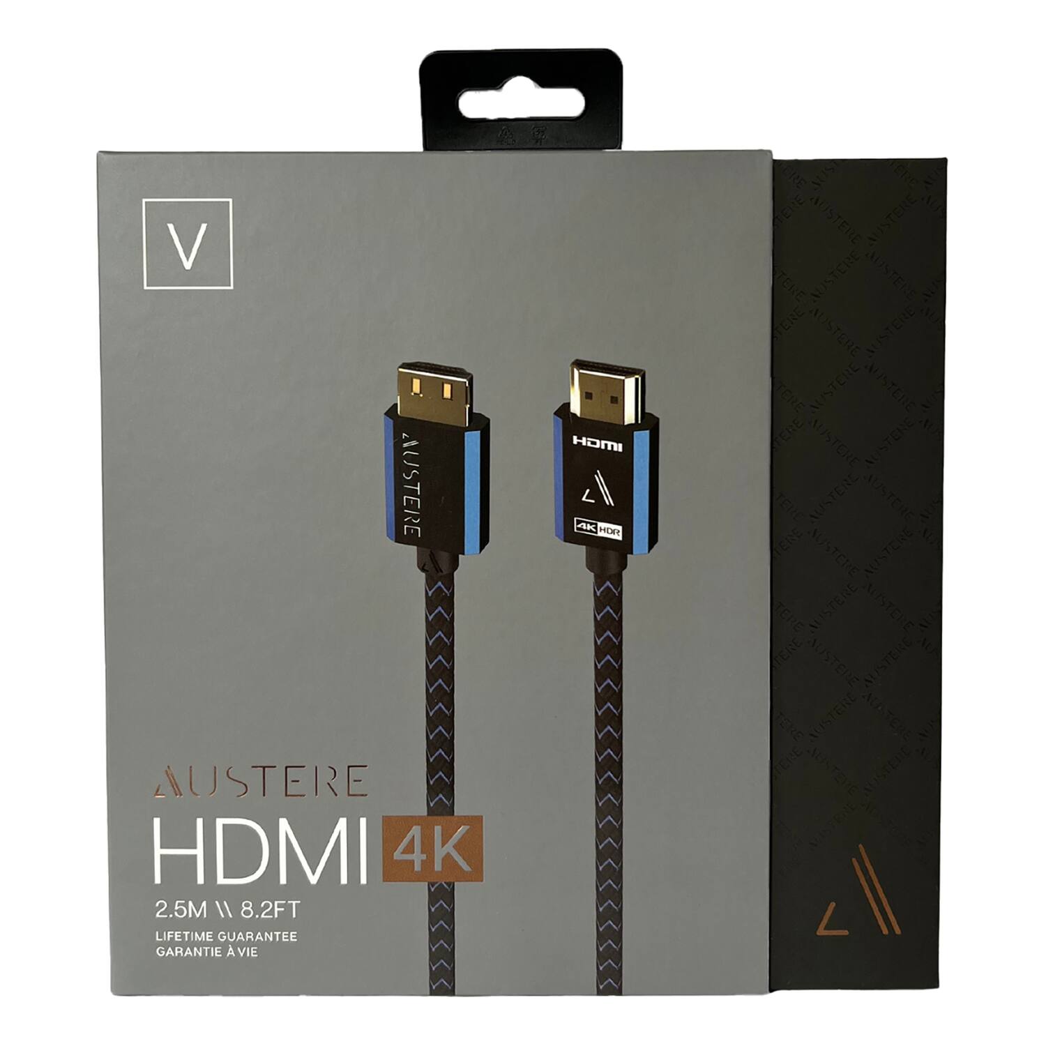 AUSTERE  
HDMI 4K  
2.5M // 8.2FT  
LIFETIME GUARANTEE  
GARANTIE À VIE