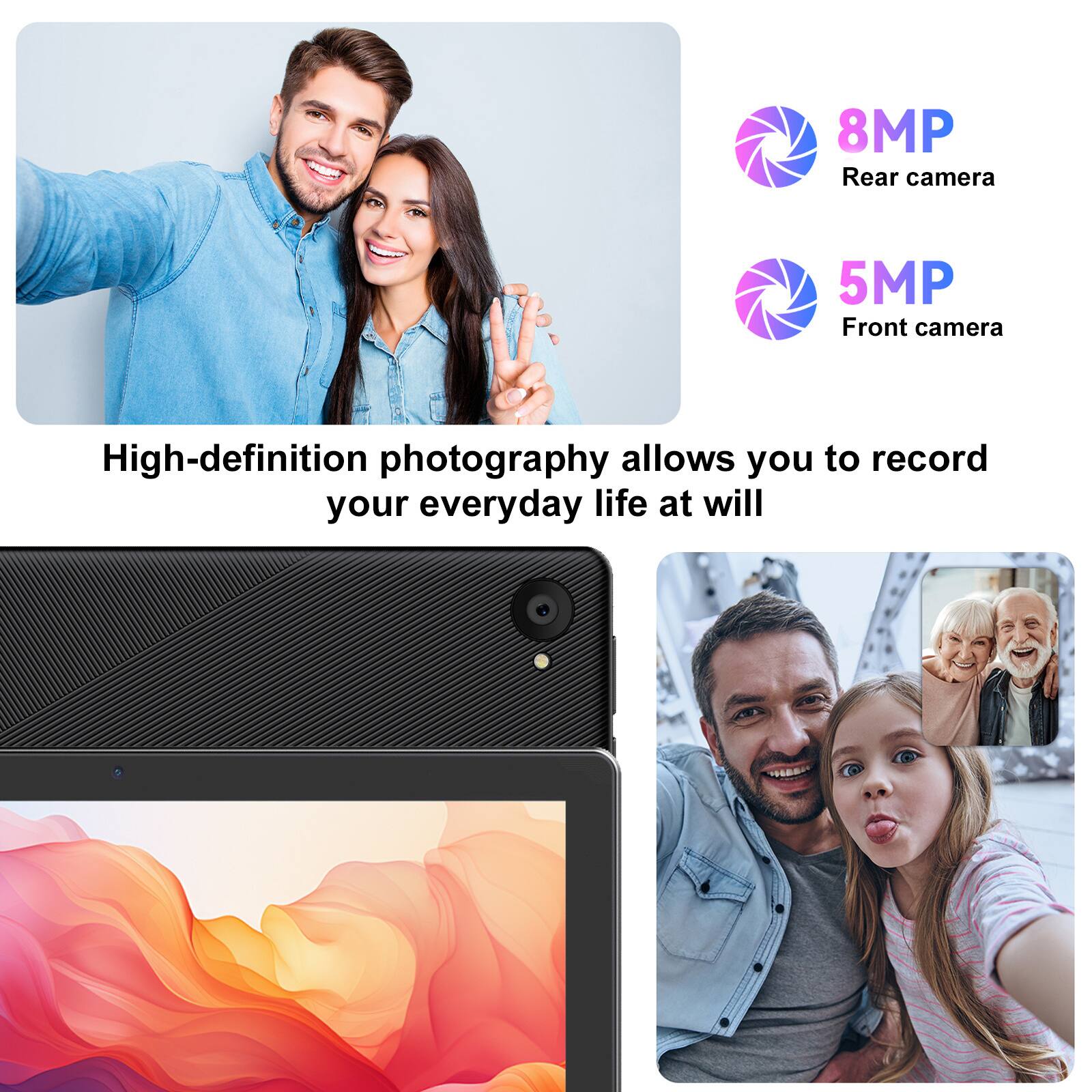 8MP Rear camera  
5MP Front camera  

High-definition photography allows you to record your everyday life at will