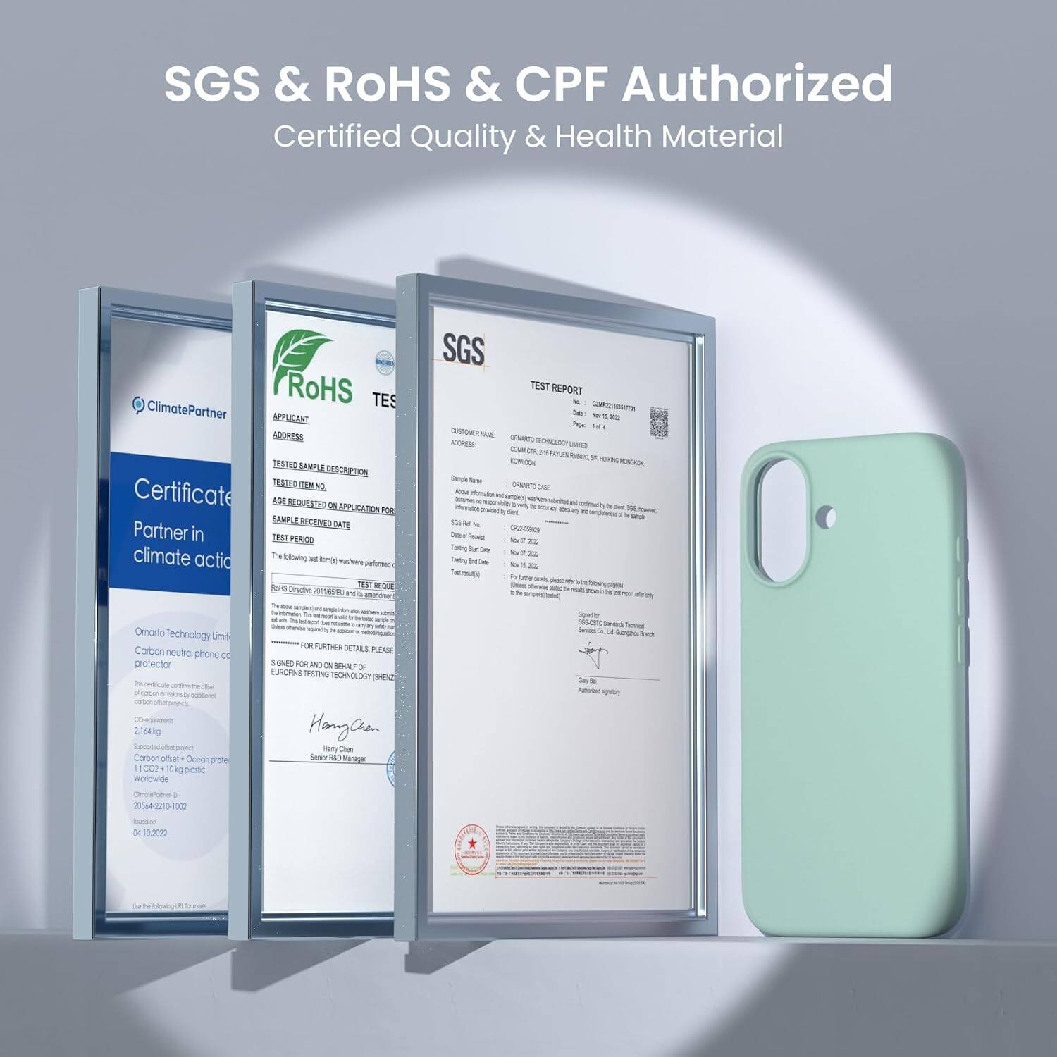 SGS & RoHS & CPF Authorized
Certified Quality & Health Material

SGS TEST REPORT

ClimatePartner
Certificate
Partner in climate action

RoHS TES

APPLICANT ADDRESS
TEST SAMPLE DESCRIPTION
TEST REQUESTED APPLICATION FOR
SAMPLE RECEIVED DATE

Carbon neutral phone protector
2.164kg
ScocoN Cofon uter Creon protector 1000 a piote Woldwde

FOR FURTHER DETAILS PLEASE
SIGNED FOR AND BENEFIT OF

HangCio

SERVER

2046-2010
12000