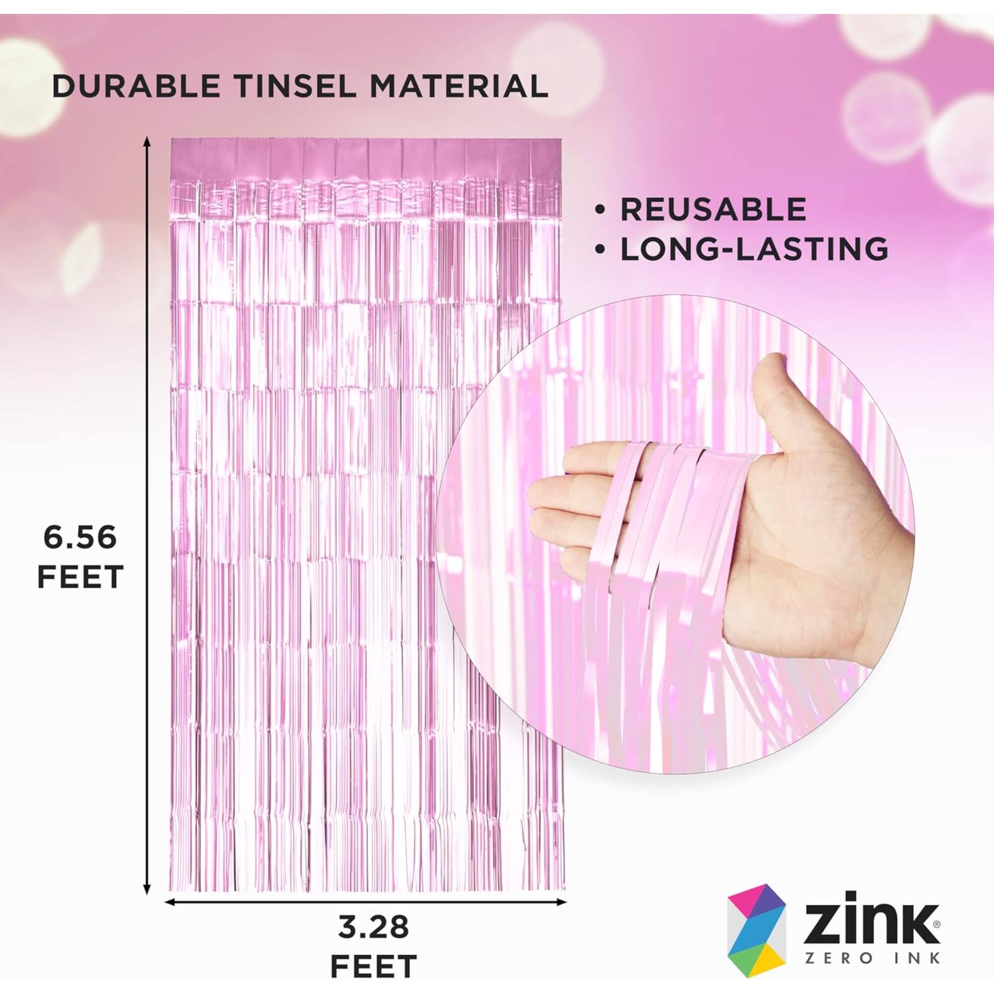 DURABLE TINSEL MATERIAL  
REUSABLE  
LONG-LASTING  

6.56 FEET  
3.28 FEET  

zink  
ZERO INK