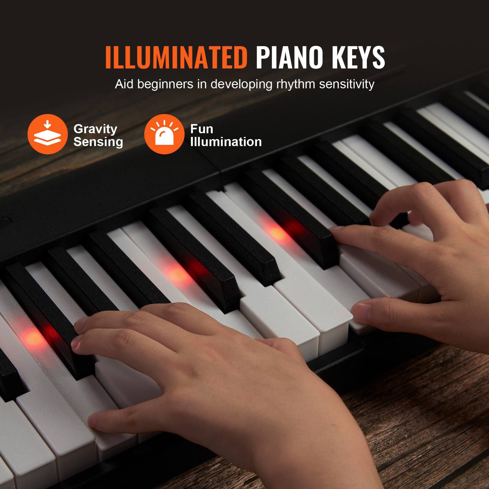 ILLUMINATED PIANO KEYS  
Aid beginners in developing rhythm sensitivity  

Gravity Sensing  
Fun Illumination