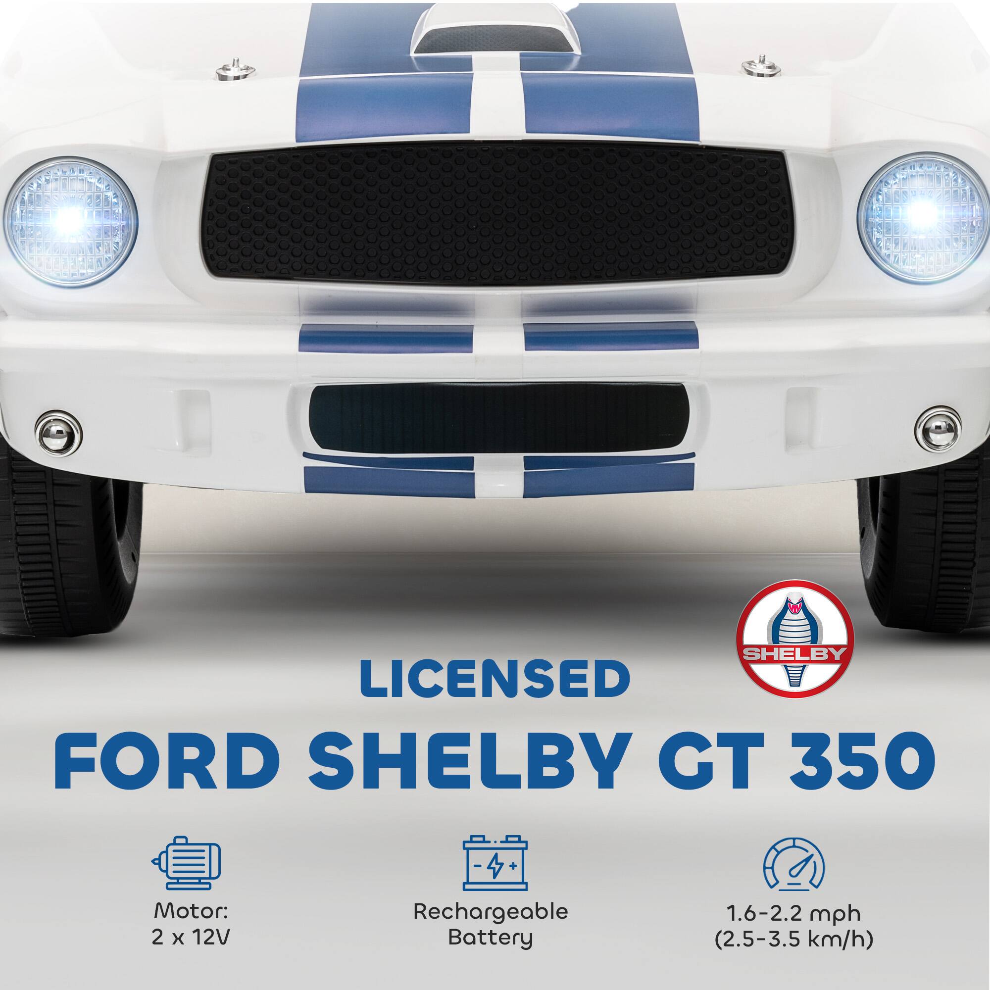 LICENSED  
FORD SHELBY GT 350  

Motor: 2 x 12V  
Rechargeable Battery  
1.6-2.2 mph (2.5-3.5 km/h)