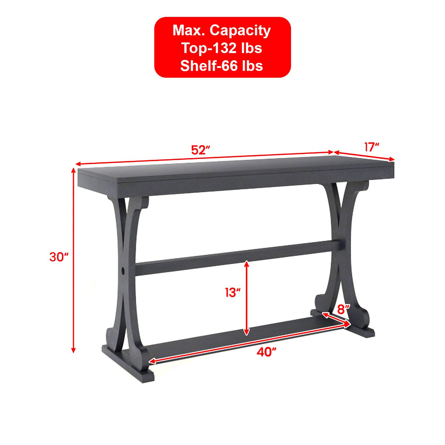 Max. Capacity  
Top-132 lbs  
Shelf-66 lbs  

52"  
17"  
30"  
13"  
8"  
40"