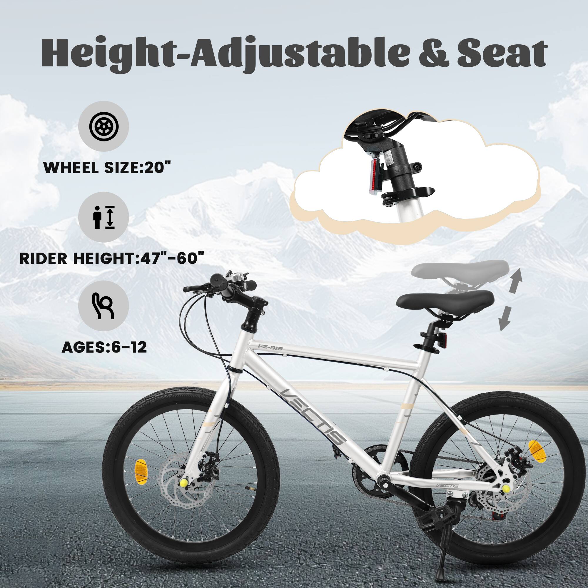Height-Adjustable & Seat

- WHEEL SIZE: 20"
- RIDER HEIGHT: 47"-60"
- AGES: 6-12