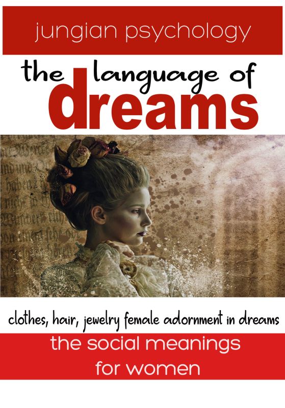 Language of Dreams: Clothes, Hair, Jewelry: Female Adornment in Dreams [DVD]