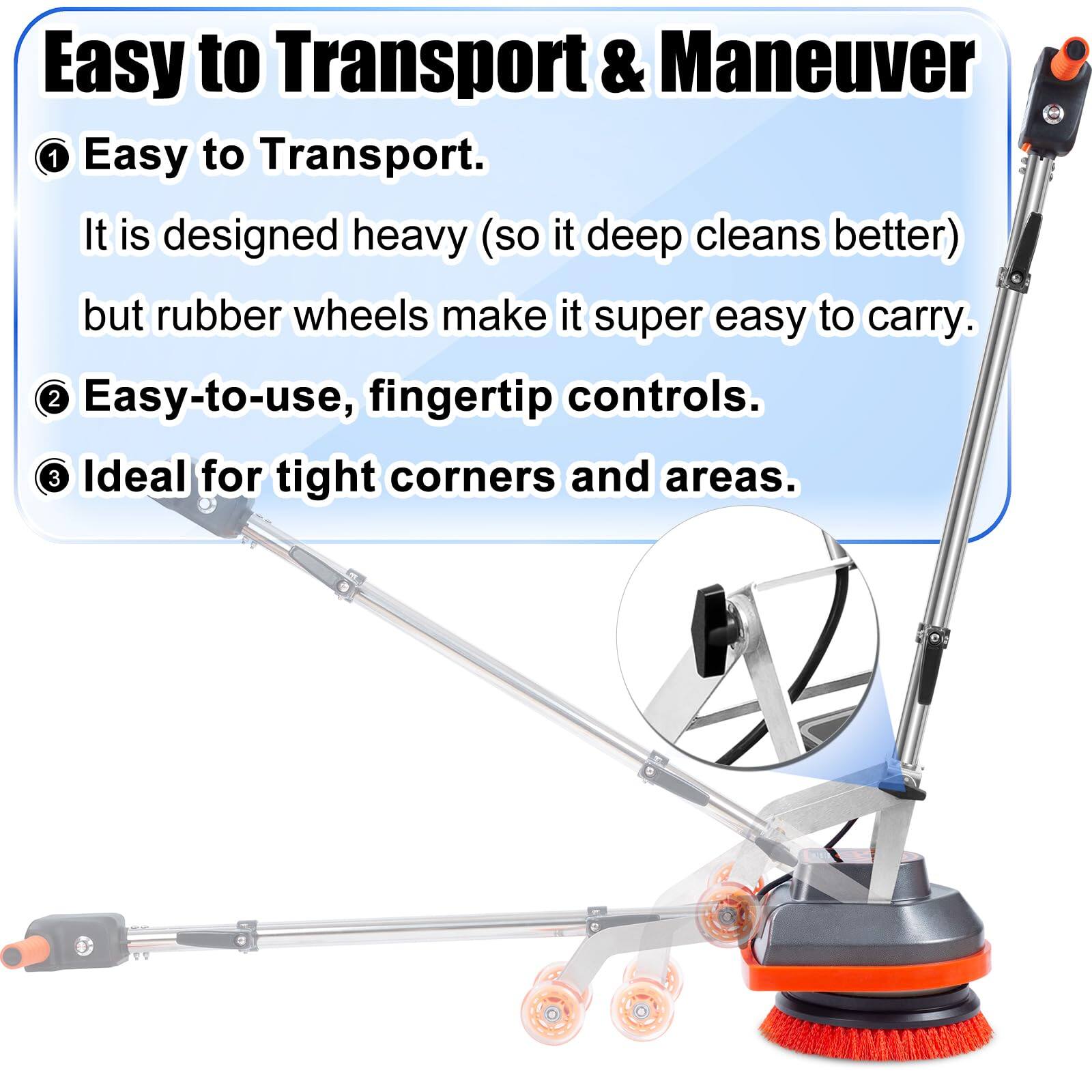 Easy to Transport & Maneuver

1. Easy to Transport.
   It is designed heavy (so it deep cleans better) but rubber wheels make it super easy to carry.

2. Easy-to-use, fingertip controls.

3. Ideal for tight corners and areas.
