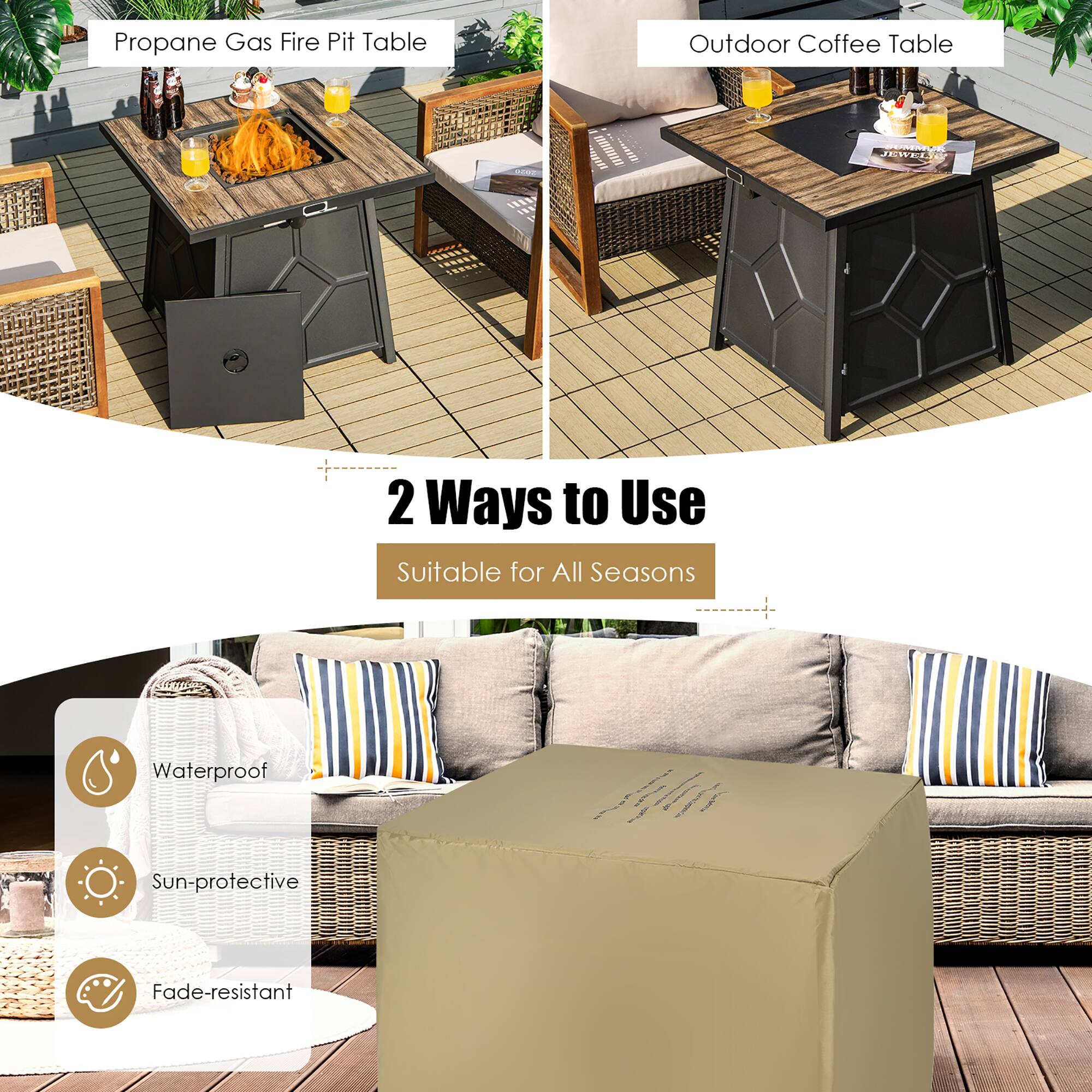 Propane Gas Fire Pit Table  
Outdoor Coffee Table  

2 Ways to Use  
Suitable for All Seasons  

Waterproof  
Sun-protective  
Fade-resistant