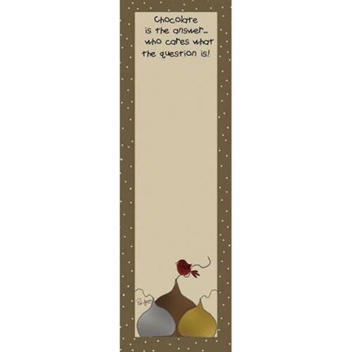 Chocolate is the answer... who cares what the question is!