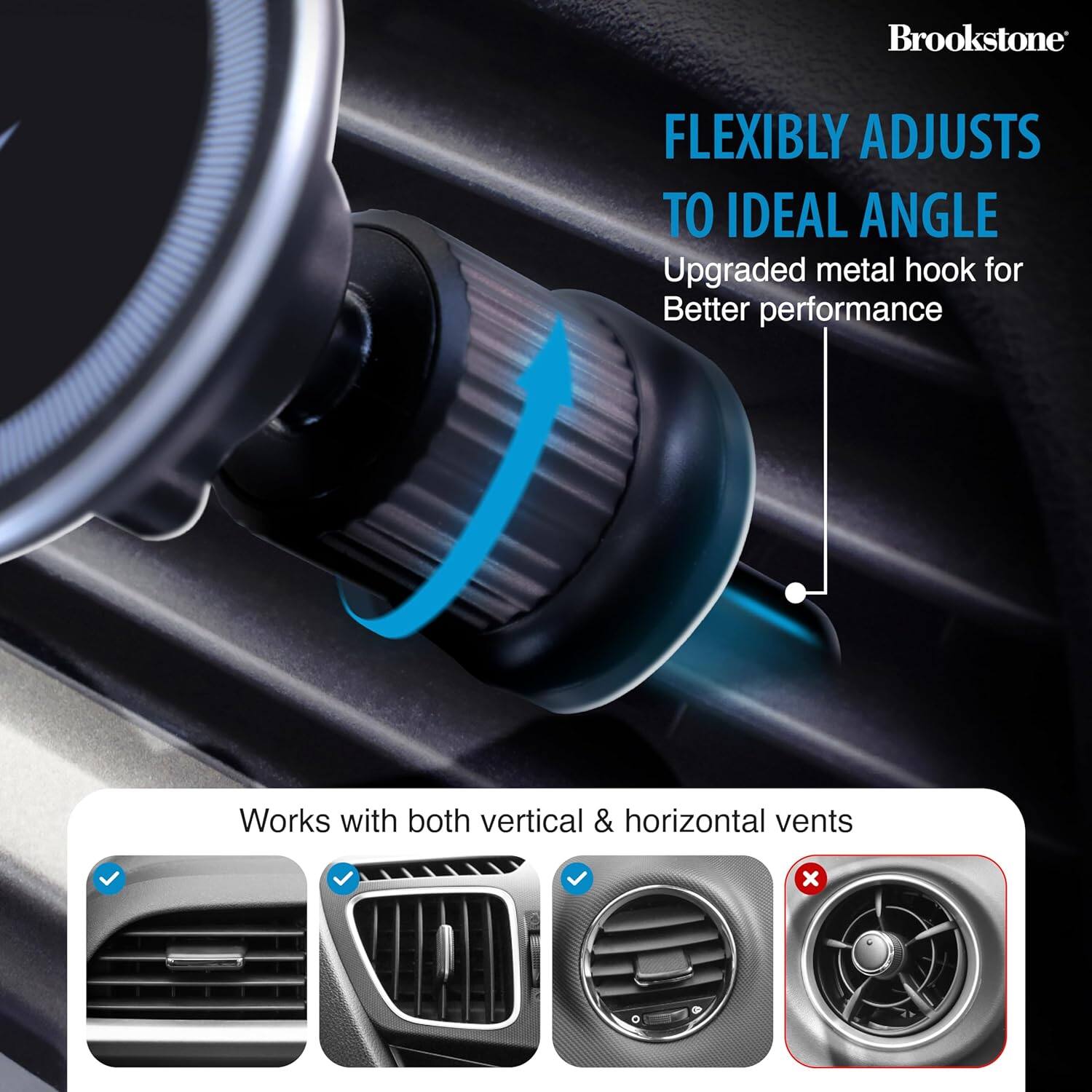 Brookstone FLEXIBLY ADJUSTS TO IDEAL ANGLE Upgraded metal hook for Better performance Works with both vertical & horizontal vents