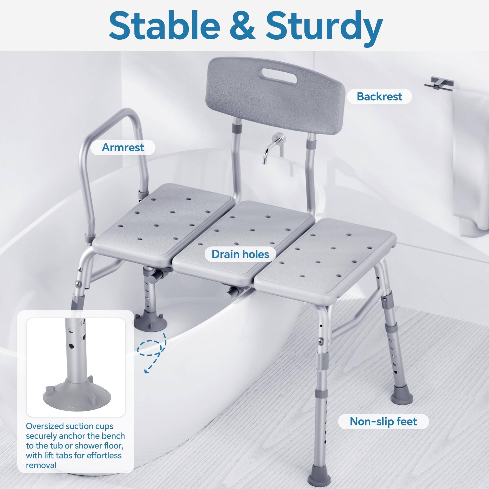 Stable & Sturdy

- Armrest
- Backrest
- Drain holes
- Non-slip feet

Oversized suction cups securely anchor the bench to the tub or shower floor, with lift tabs for effortless removal