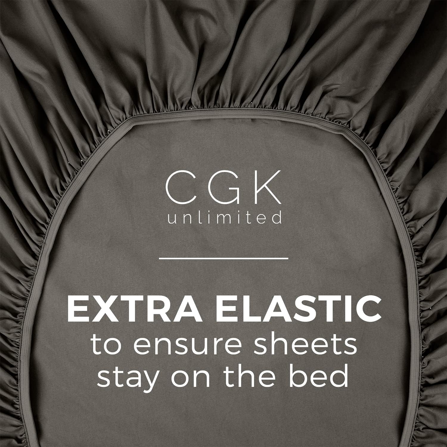 CGK unlimited  
EXTRA ELASTIC  
to ensure sheets stay on the bed
