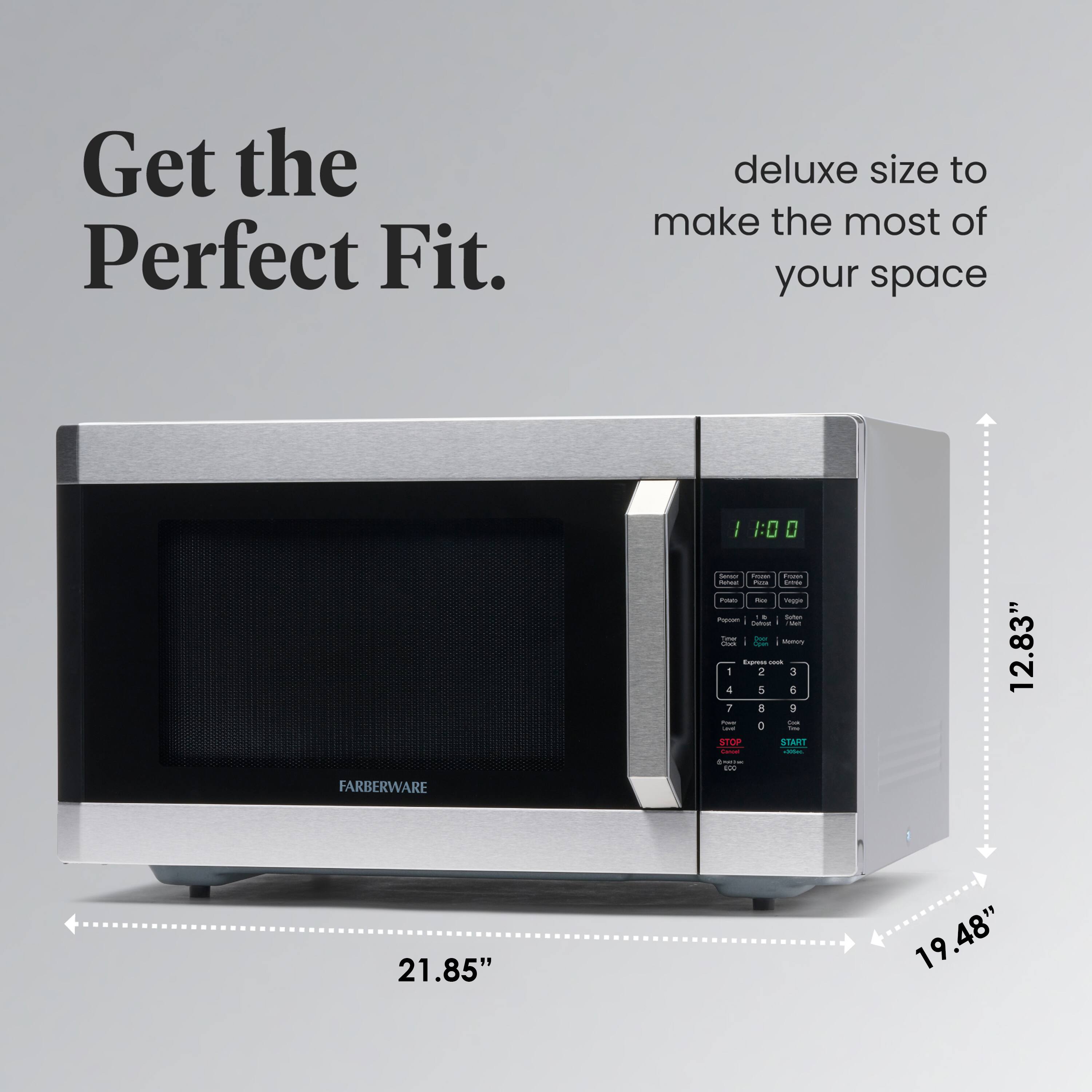Get the Perfect Fit.  
deluxe size to make the most of your space  

12.83"  
21.85"  
19.48"  

FARBERWARE