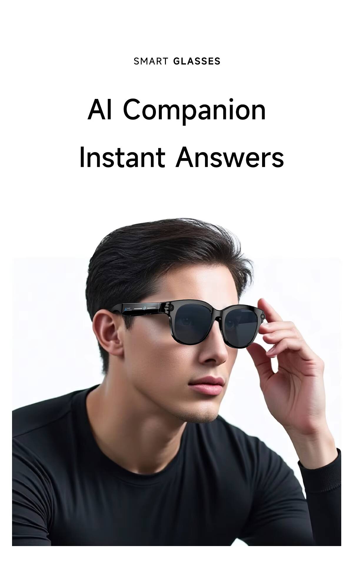 SMART GLASSES

AI Companion

Instant Answers