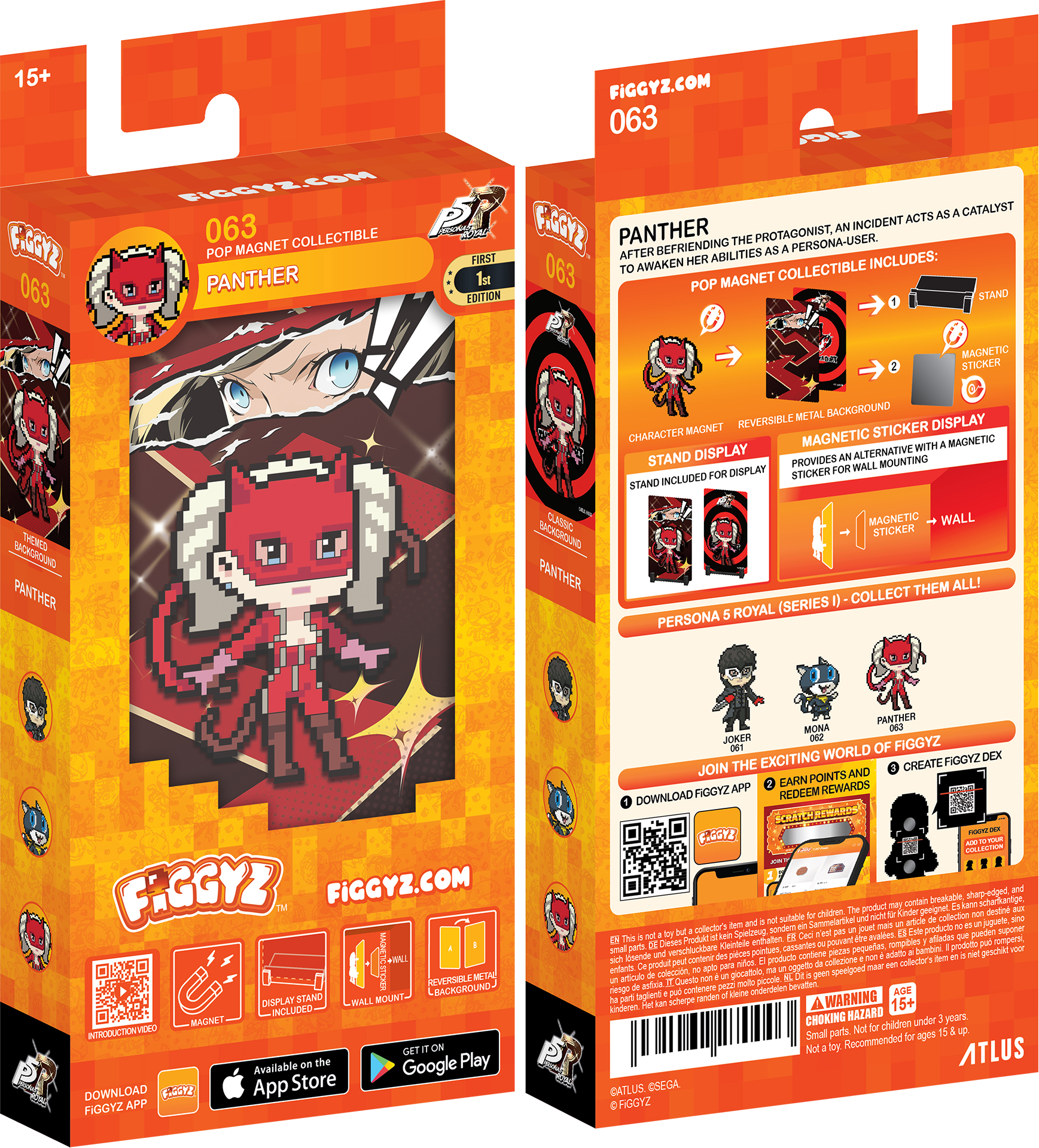 15+ FIGGYZ.COM  
063 FIGGYZ 063  
POP MAGNET COLLECTIBLE  
PANTHER  

AFTER BEFRIENDING THE PROTAGONIST, AN INCIDENT ACTS AS A CATALYST TO AWAKEN HER ABILITIES AS A PERSONA-USER.  

POP MAGNET COLLECTIBLE INCLUDES:  
1. STAND  
2. CHARACTER MAGNET  
3. REVERSIBLE METAL BACKGROUND  
4. MAGNETIC STICKER DISPLAY  
5. MAGNETIC STICKER FOR WALL MOUNTING  

STAND DISPLAY  
PROVIDES AN ALTERNATIVE WITH A MAGNETIC STAND FOR WALL MOUNTING  

MAGNETIC STICKER  
FOR WALL MOUNTING  

PERSONA 5 ROYAL (SERIES I) - COLLECT THEM ALL!  

JOIN THE EXCITING WORLD OF FIGGYZ!  
1. DOWNLOAD FIGGYZ APP  
2. EARN POINTS AND REDEEM REWARDS  
3. CREATE FIGGYZ DEX  

Available on the App Store and Google Play  

FIGGYZ.COM  

063 PANTHER  

INTRODUCTION VIDEO  
DOWNLOAD FIGGYZ APP  

GET ON  
App Store