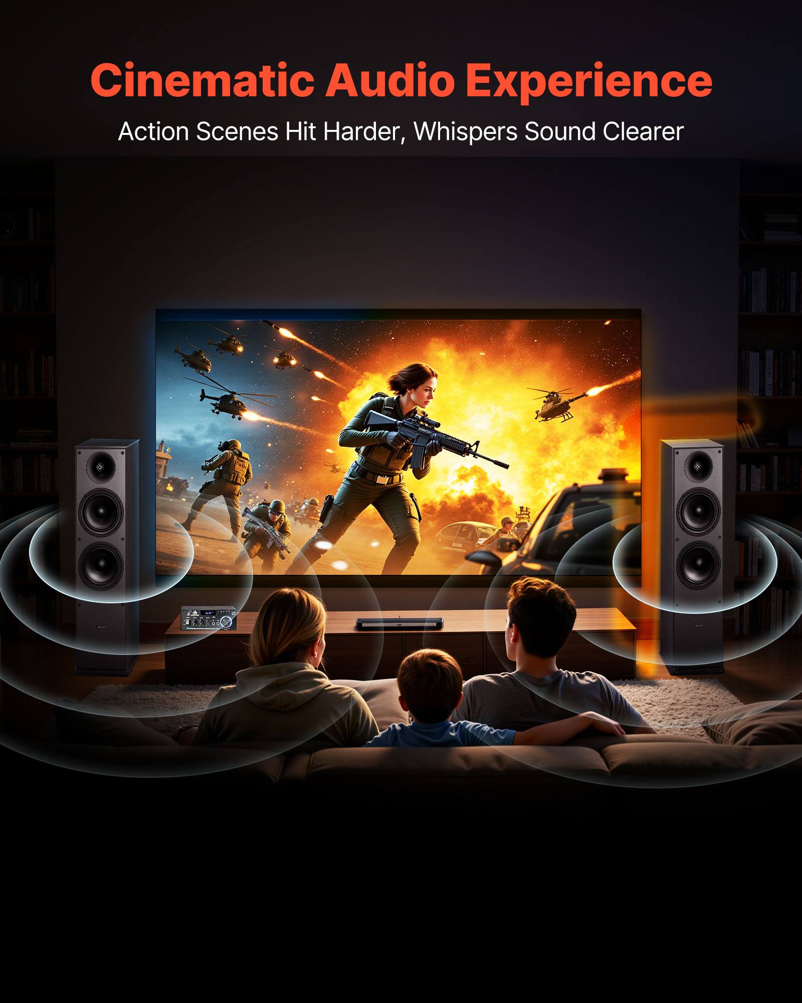 Cinematic Audio Experience  
Action Scenes Hit Harder, Whispers Sound Clearer