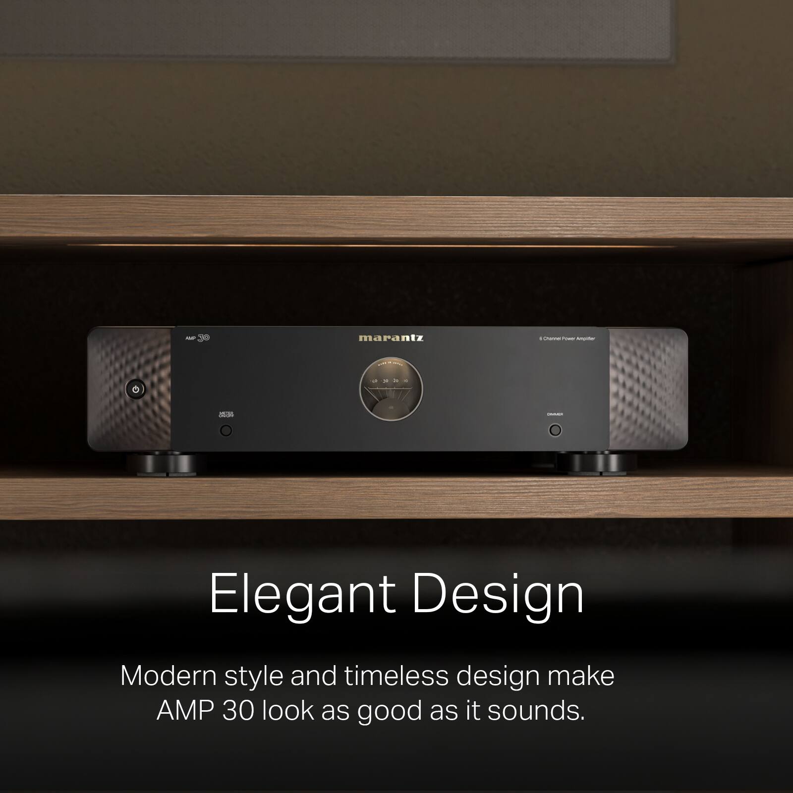 - marantz
- Elegant Design
- Modern style and timeless design make AMP 30 look as good as it sounds.