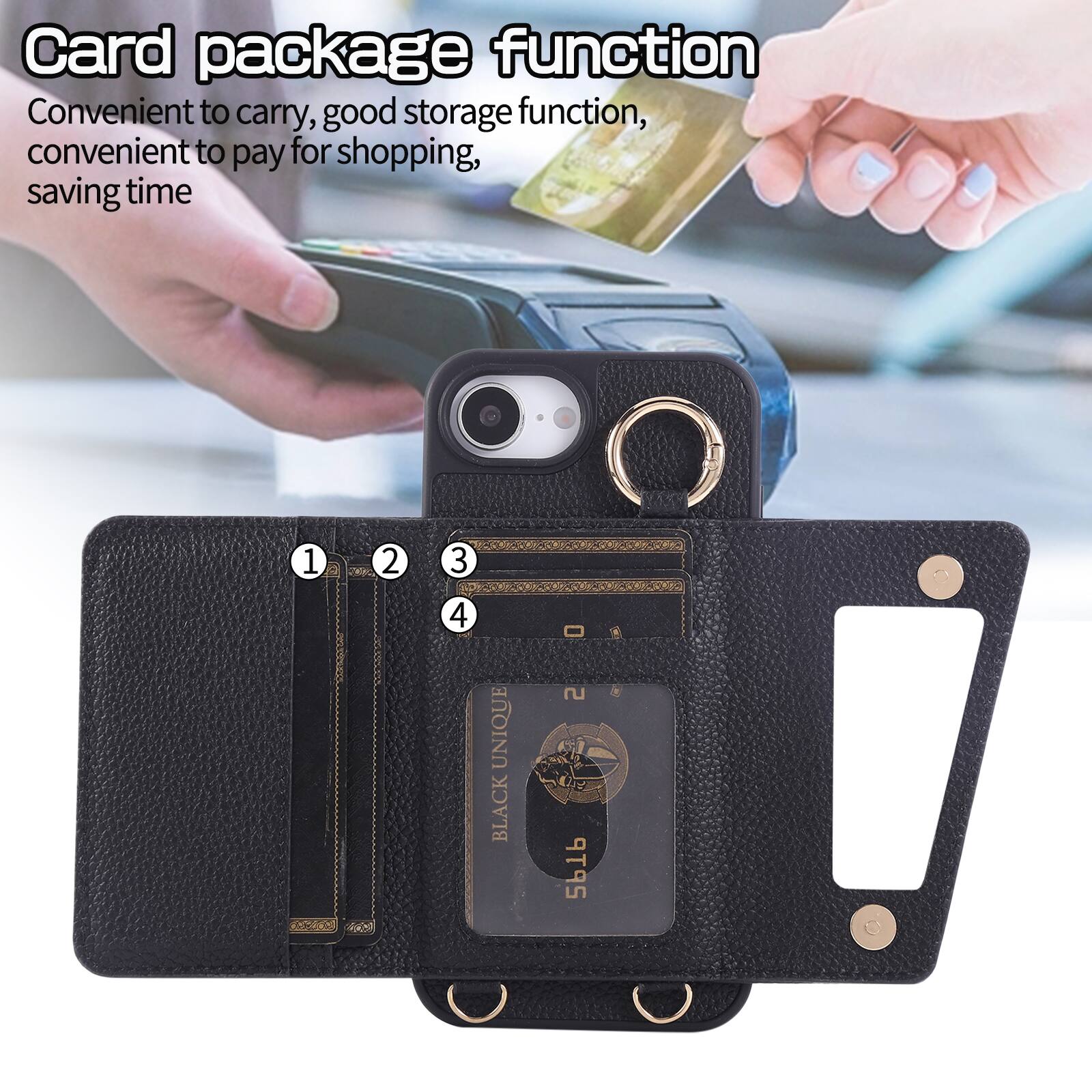 Card package function  
Convenient to carry, good storage function, convenient to pay for shopping, saving time  

1 2 3 4  
UNIQUE BLACK - 9T95