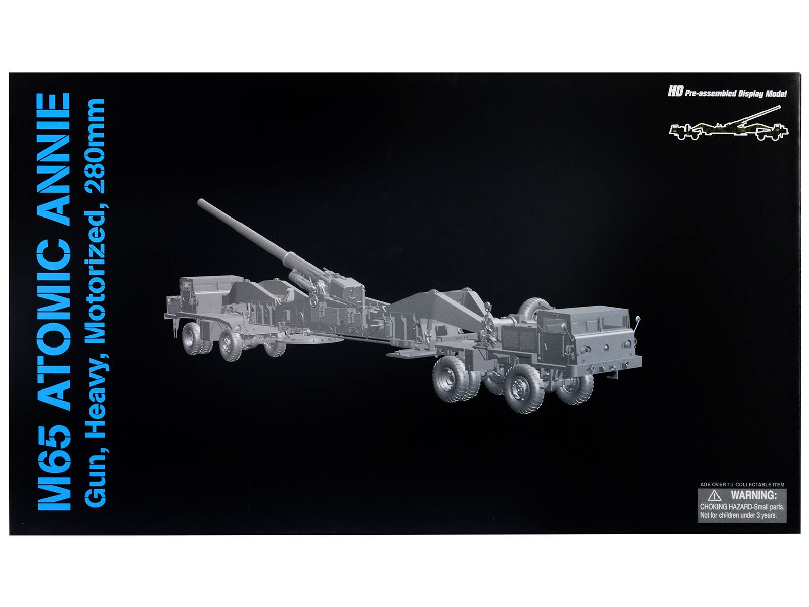 M65 ATOMIC ANNIE  
Gun, Heavy, Motorized, 280mm  
HD Pre-assembled Display Model  

AGE OVER 15 COLLECTABLE ITEM  
WARNING: CHOKING HAZARD-Small parts. Not for children under 3 years.