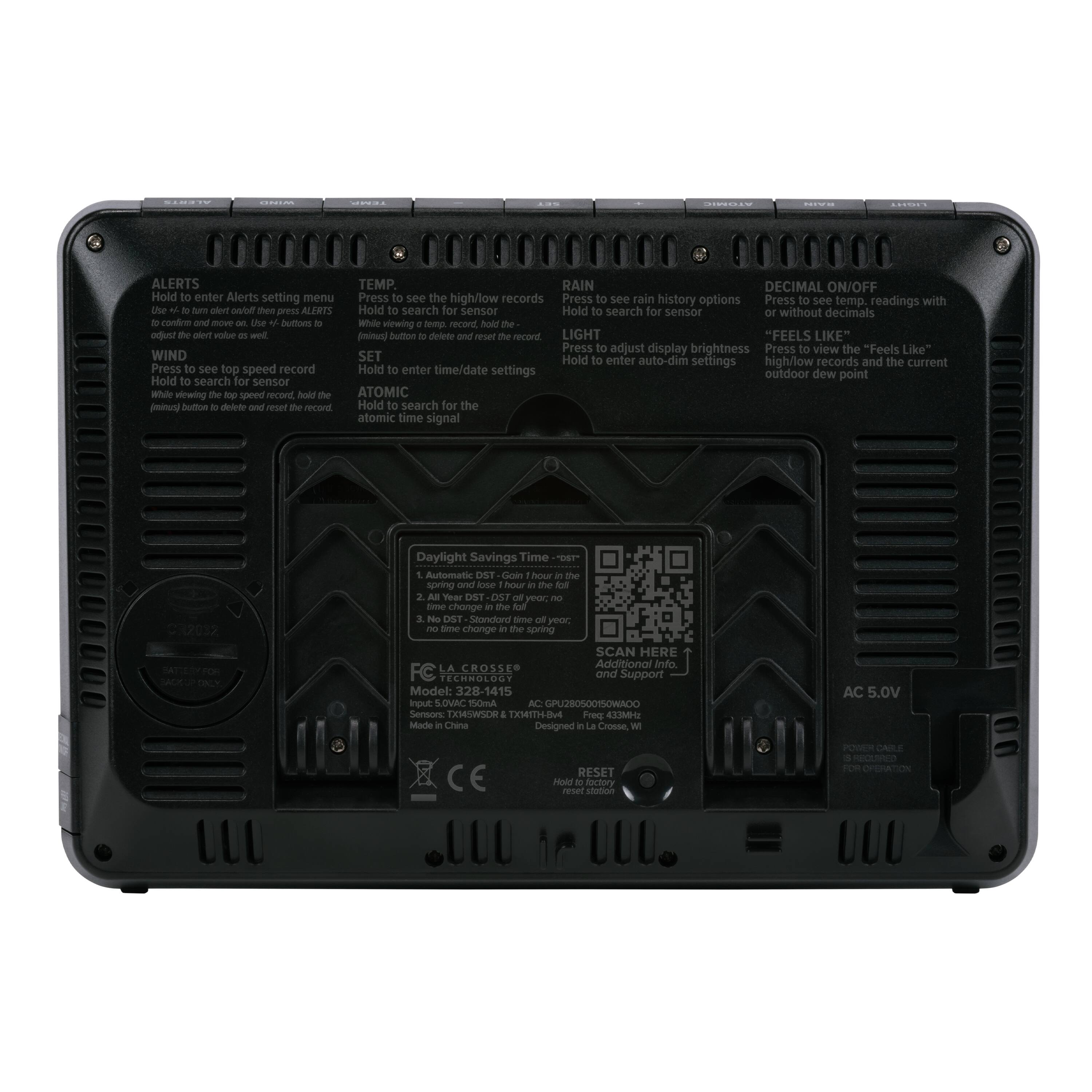 ALERTS  
Hold to enter Alerts setting menu  
Use "▲" to turn over or "▼" to press ALERTS  
Press to adjust the alert value as well.  
Hold to search for sensor  
Press to see the high/low records  
Press to see rain history options  
Press to see temp. readings with or without decimals  
Press to adjust display brightness  
Press to view the "Feels Like" high/low records and the current outdoor dew point  
Press to enter auto-dim settings  
Press to enter time/date settings  
Hold to search for the atomic time signal  
Hold to search for sensor  
Hold to search for sensor  
Hold to search for sensor  
Hold to search for sensor  
Hold to search for sensor  
Hold to search for sensor  
Hold to search for sensor  
Hold to search for sensor  
Hold to search for sensor  
Hold to search for sensor  
Hold to search for sensor  
Hold to search for sensor  
Hold to search for sensor  
Hold to search for sensor  
Hold to search for sensor  
Hold to search for sensor  
Hold to search for sensor  
Hold to search for sensor  
Hold to search for sensor  
Hold to search for sensor  
Hold to search for sensor  
Hold to search for sensor  
Hold to search for sensor