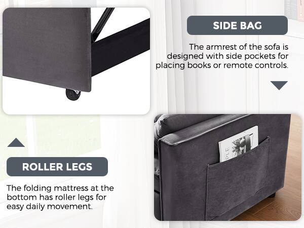 SIDE BAG  
The armrest of the sofa is designed with side pockets for placing books or remote controls.

ROLLER LEGS  
The folding mattress at the bottom has roller legs for easy daily movement.