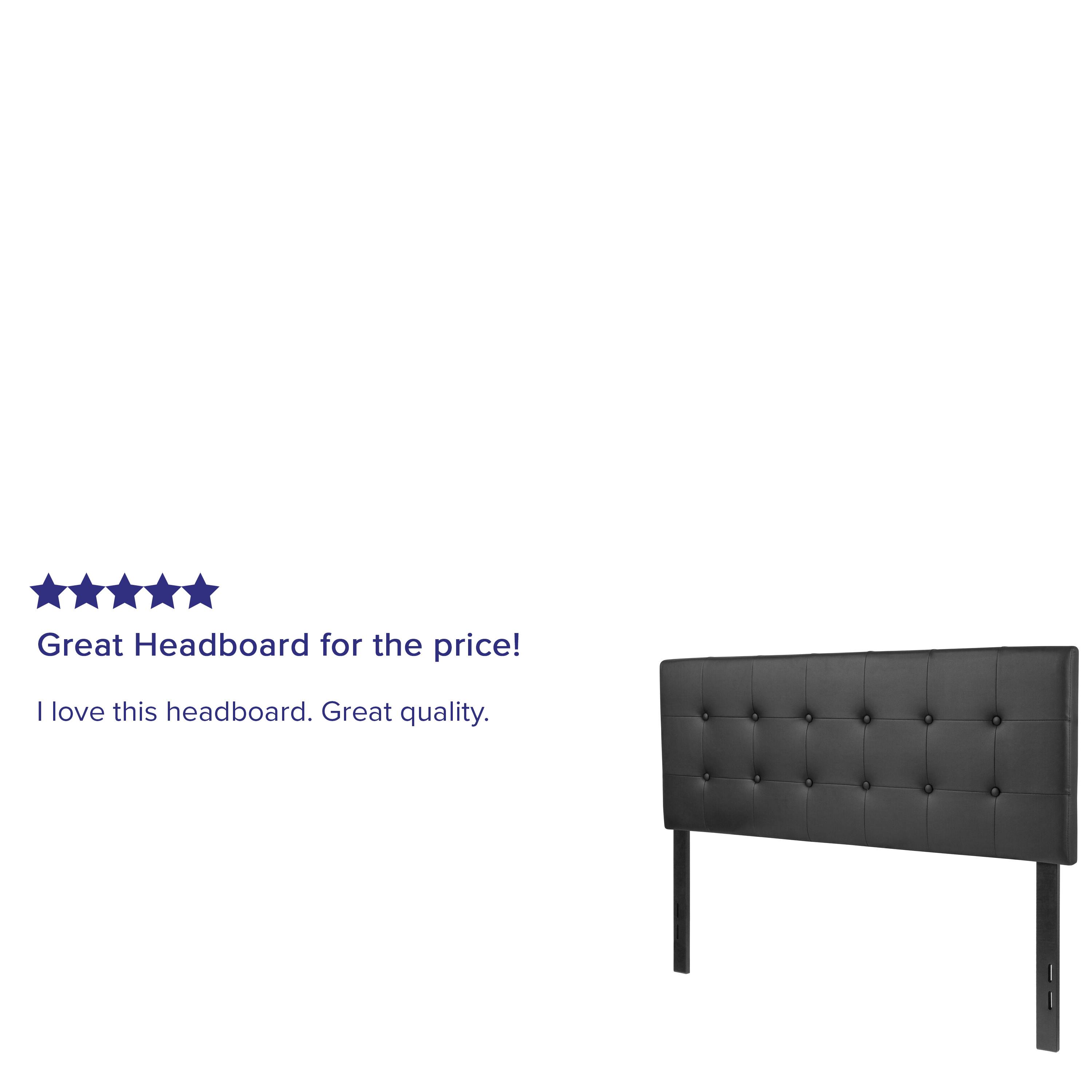 Great Headboard for the price!  
I love this headboard. Great quality.