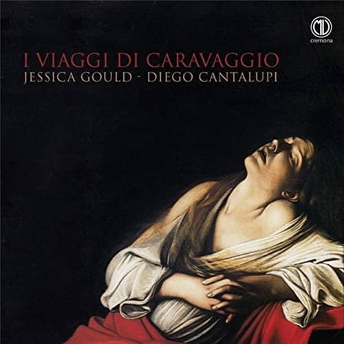 Kapsberger / Gould / Cantalupi - I Viaggi Di Caravaggio  - COMPACT DISCS