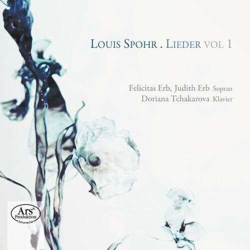 LOUIS SPOHR . LIEDER VOL 1

Felicitas Erb, Judith Erb Sopran  
Doriana Tchakarova Klavier

Ars Produktion
