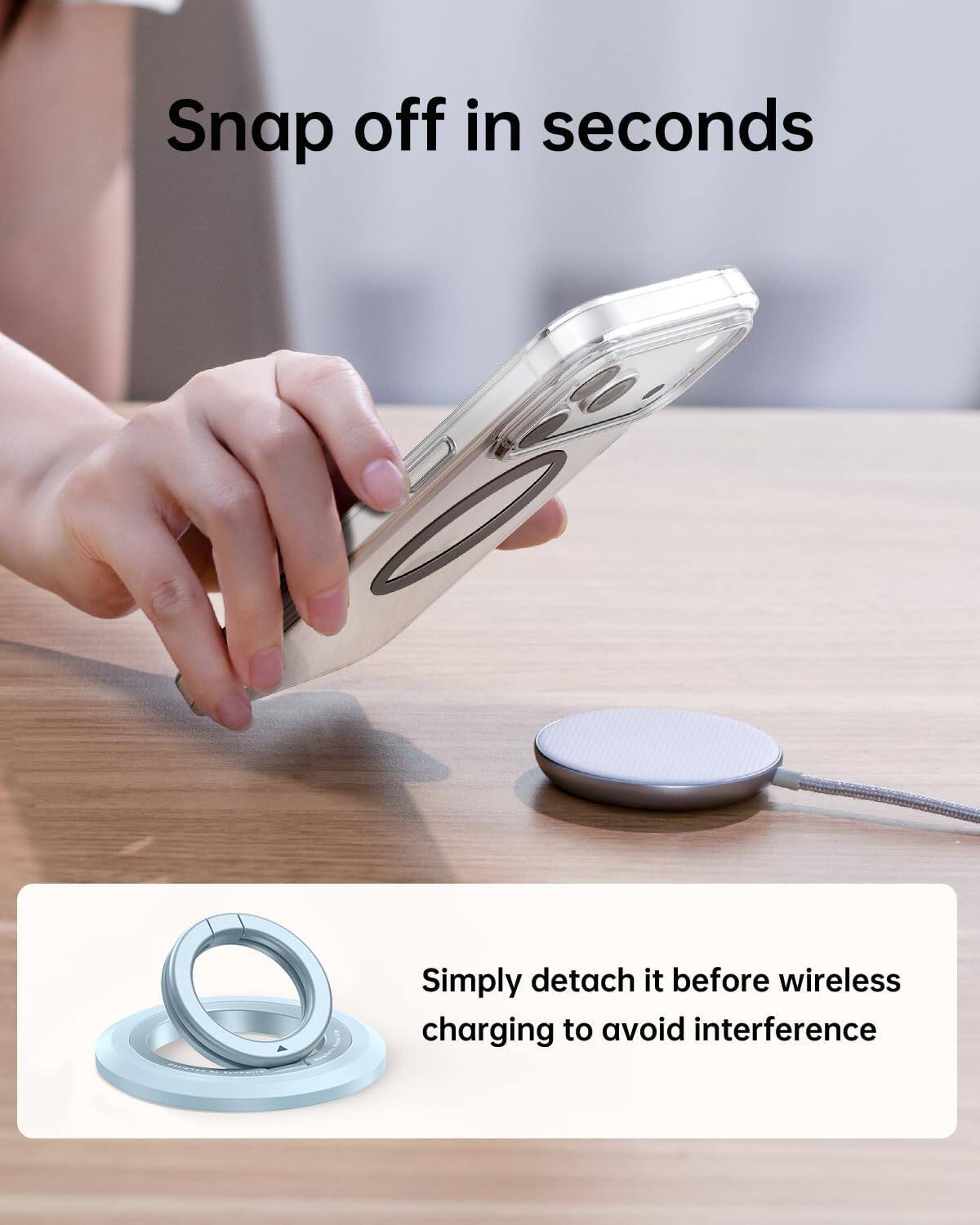 Snap off in seconds

Simply detach it before wireless charging to avoid interference