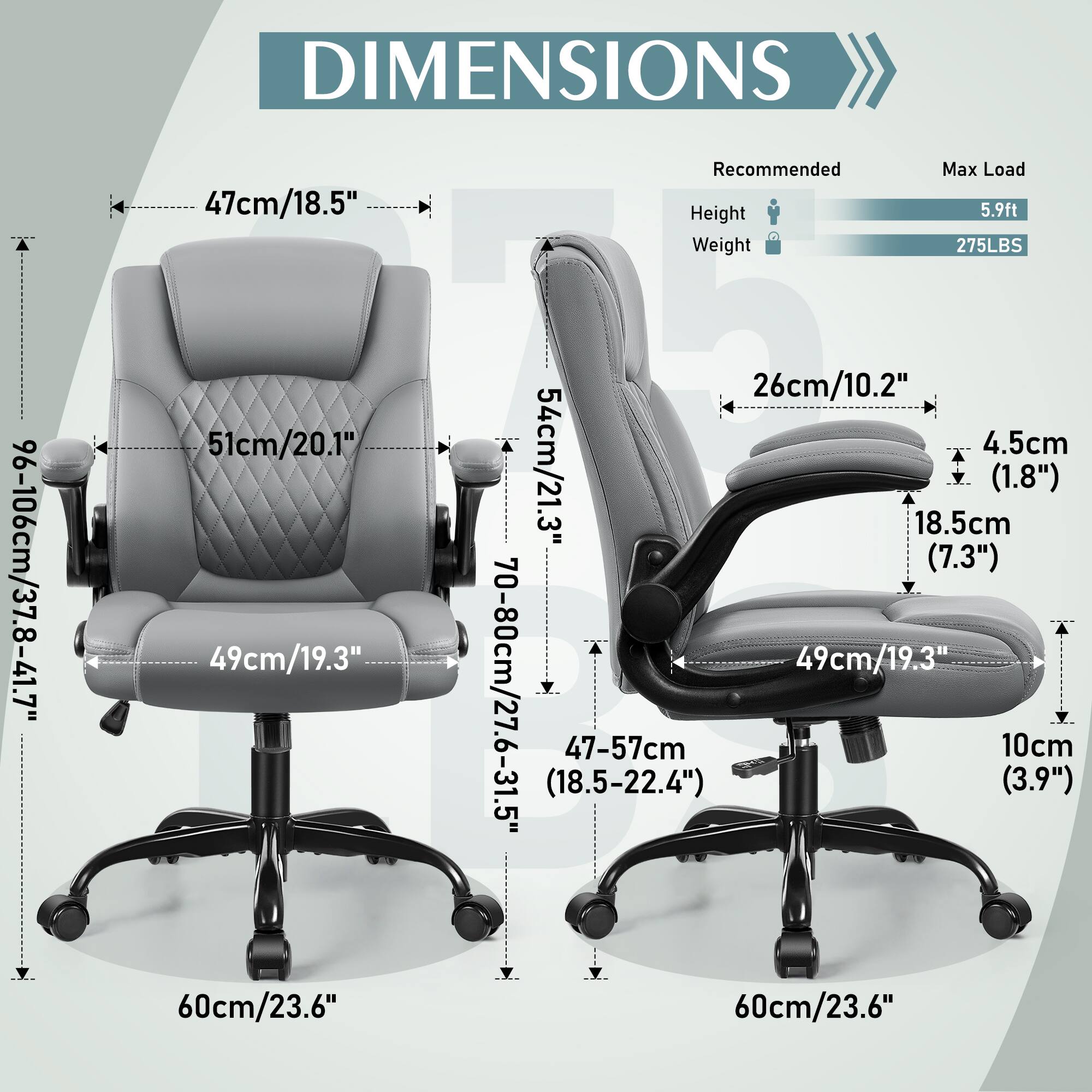 DIMENSIONS

47cm/18.5"

51cm/20.1"

49cm/19.3"

26cm/10.2"

4.5cm (1.8")

54cm/21.3"

18.5cm (7.3")

96-106cm/37.8-41.7"

70-80cm/27.6-31.5" (18.5-22.4")

47-57cm

10cm (3.9")

60cm/23.6"

Recommended
Height: 5.9ft
Weight: 275LBS

Max Load
