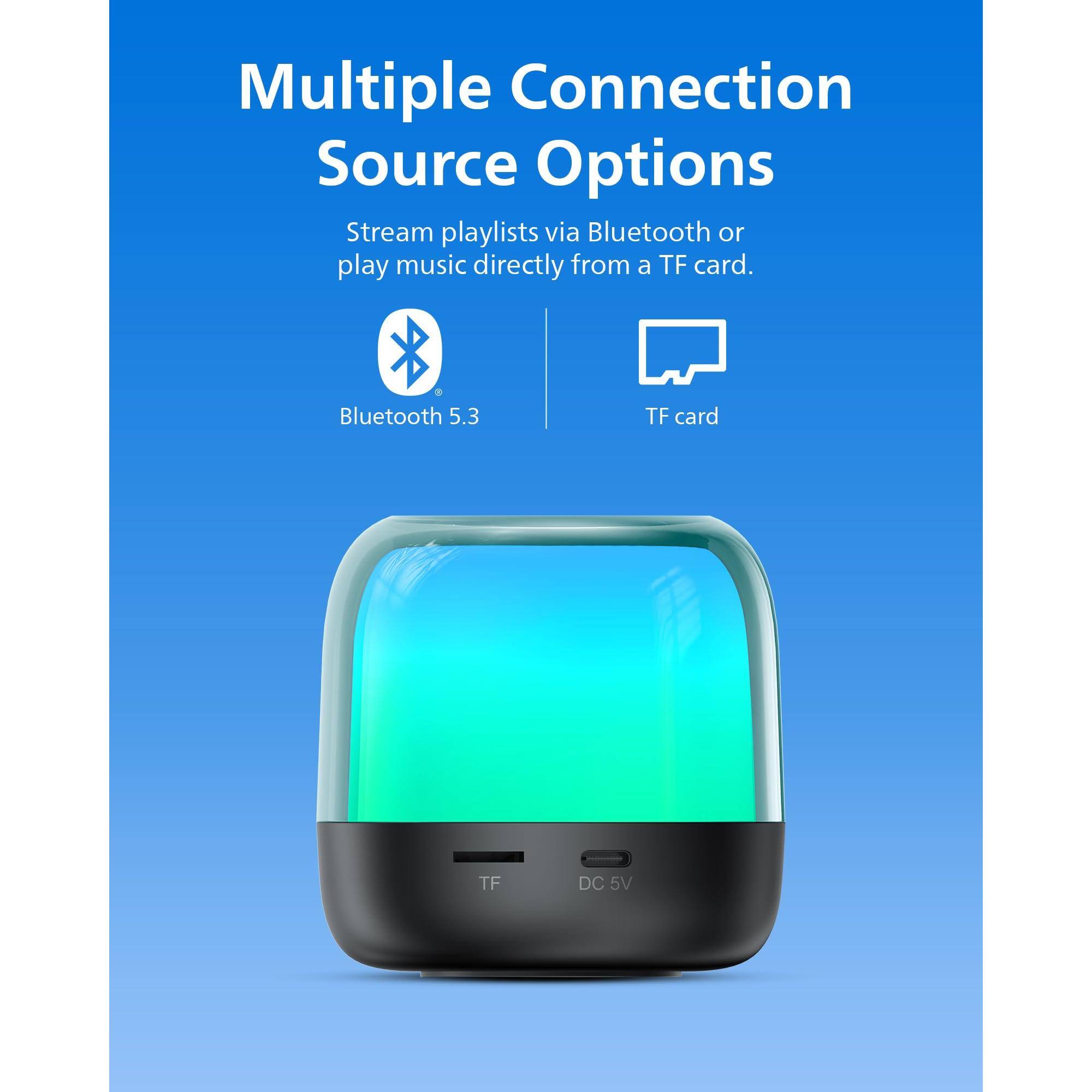 Multiple Connection Source Options

Stream playlists via Bluetooth or play music directly from a TF card.

- Bluetooth 5.3
- TF card

TF
DC 5V