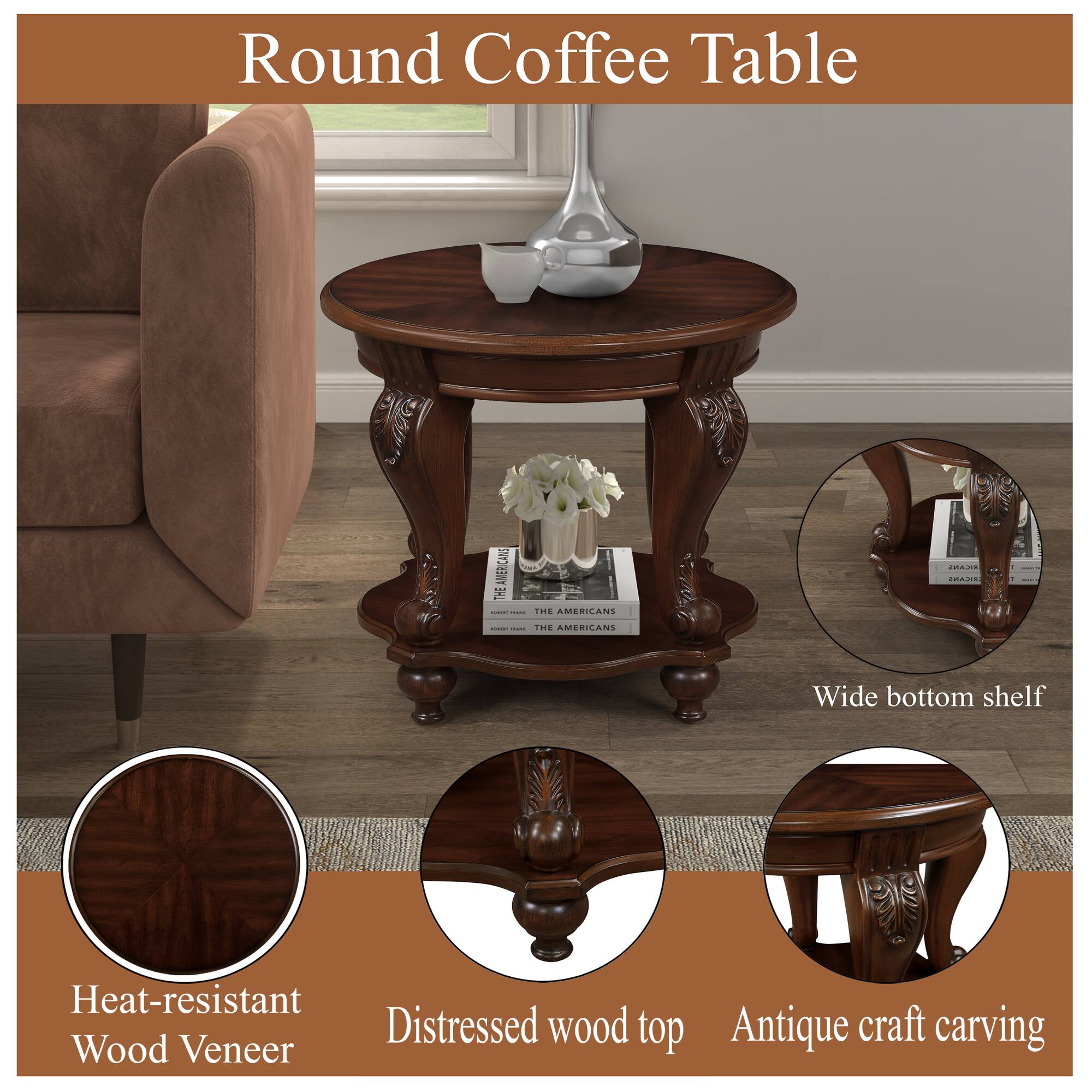 Round Coffee Table

- Heat-resistant Wood Veneer
- Distressed wood top
- Wide bottom shelf
- Antique craft carving