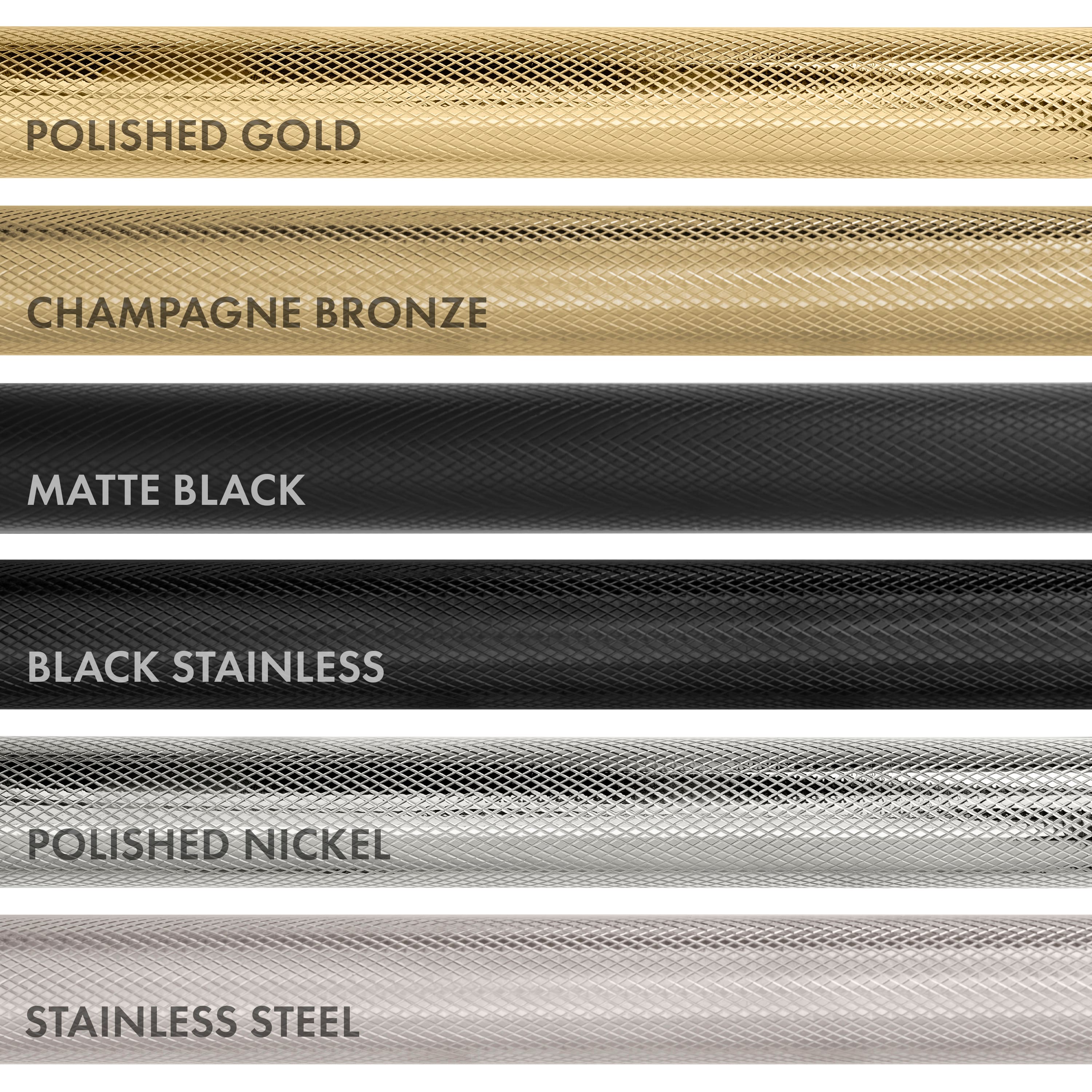 POLISHED GOLD
CHAMPAGNE BRONZE
MATTE BLACK
BLACK STAINLESS
POLISHED NICKEL
STAINLESS STEEL