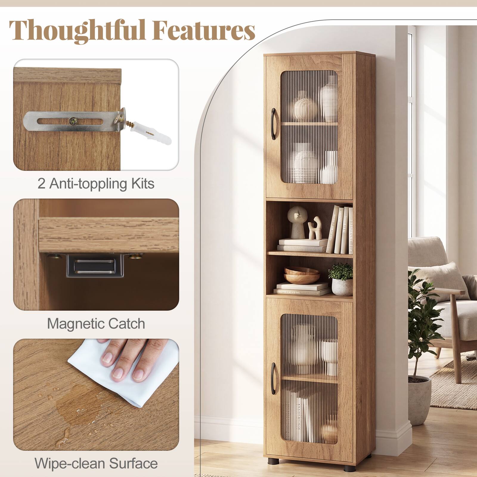 Thoughtful Features

- 2 Anti-toppling Kits
- Magnetic Catch
- Wipe-clean Surface