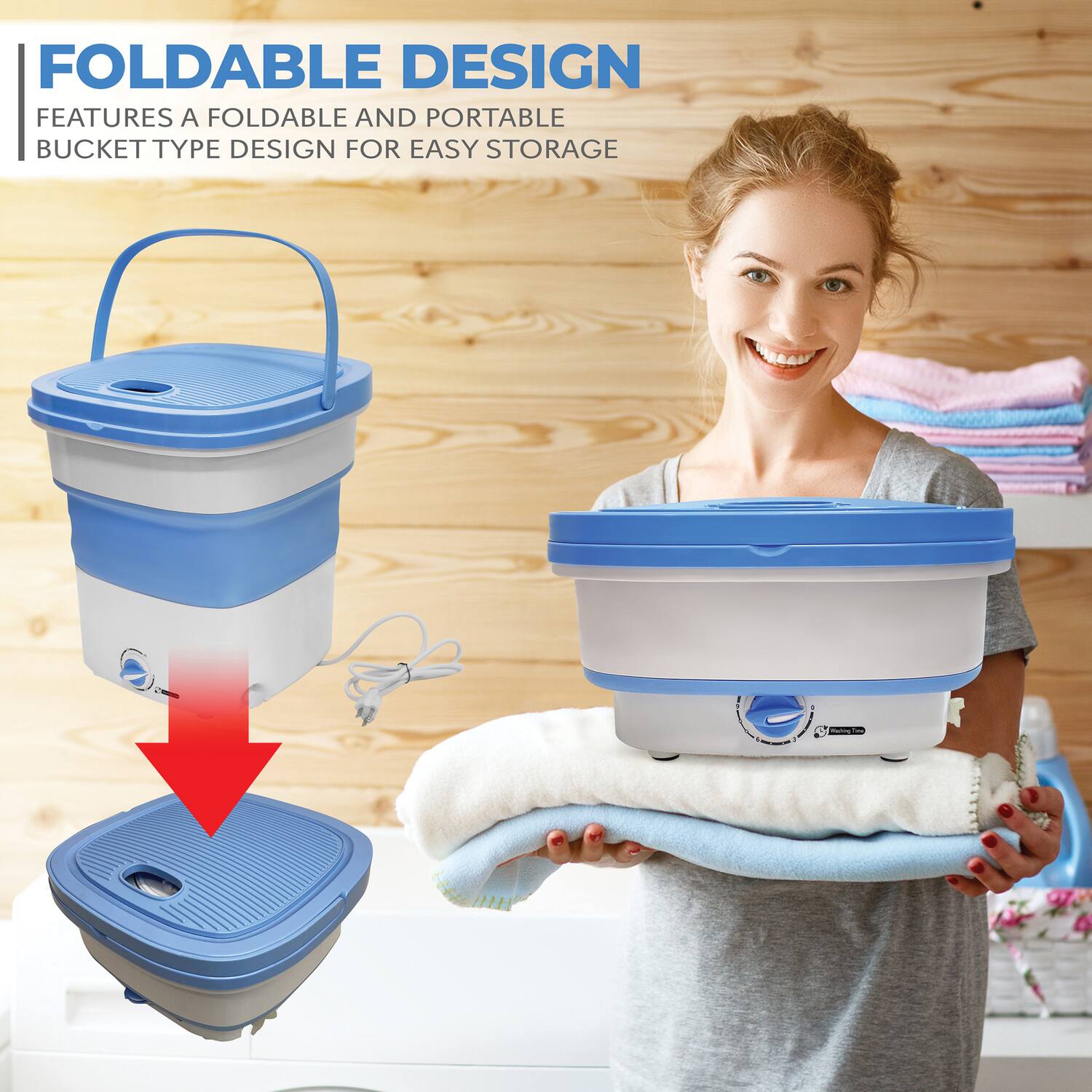 FOLDABLE DESIGN  
FEATURES A FOLDABLE AND PORTABLE BUCKET TYPE DESIGN FOR EASY STORAGE