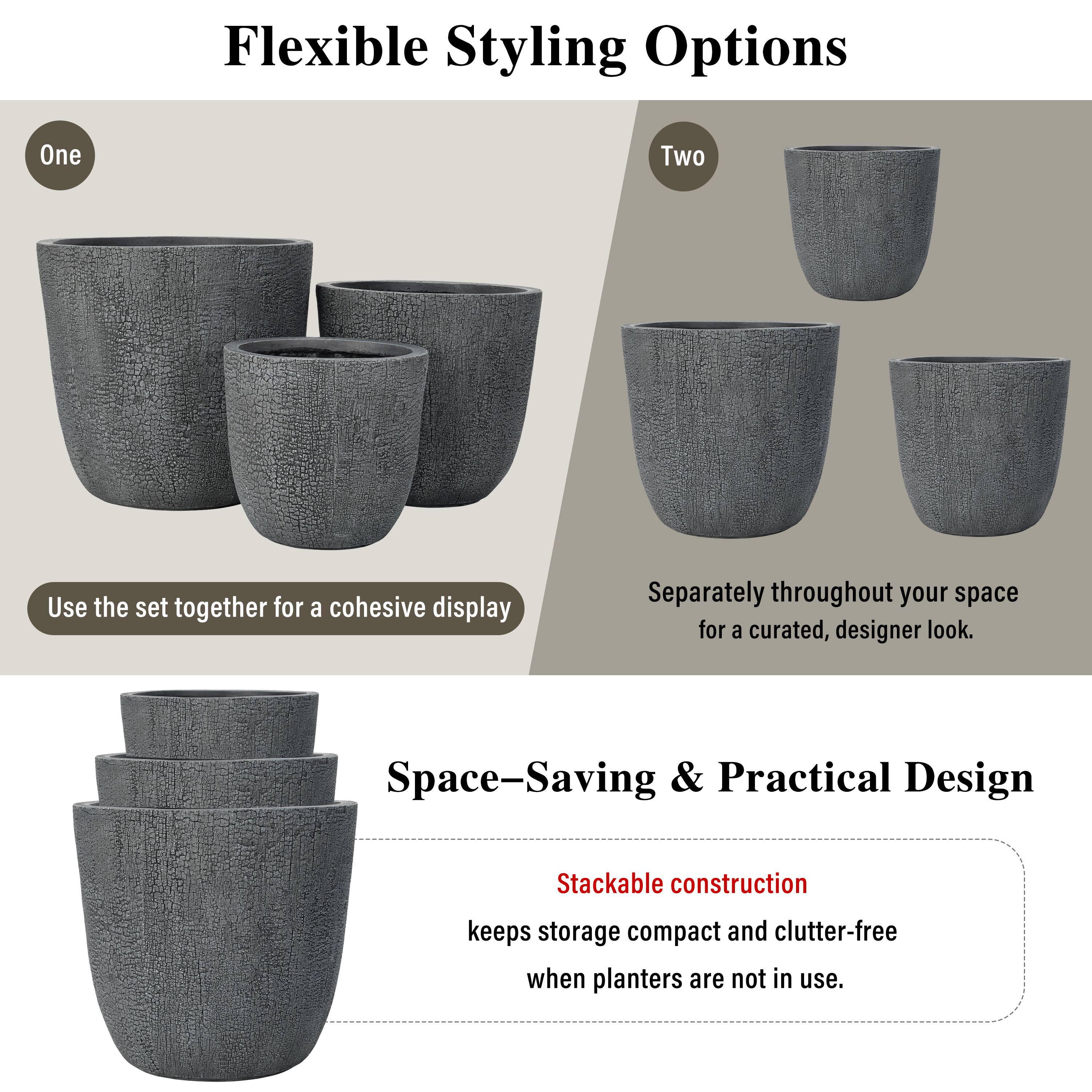 Flexible Styling Options

One: Use the set together for a cohesive display

Two: Separately throughout your space for a curated, designer look.

Space-Saving & Practical Design

Stackable construction keeps storage compact and clutter-free when planters are not in use.