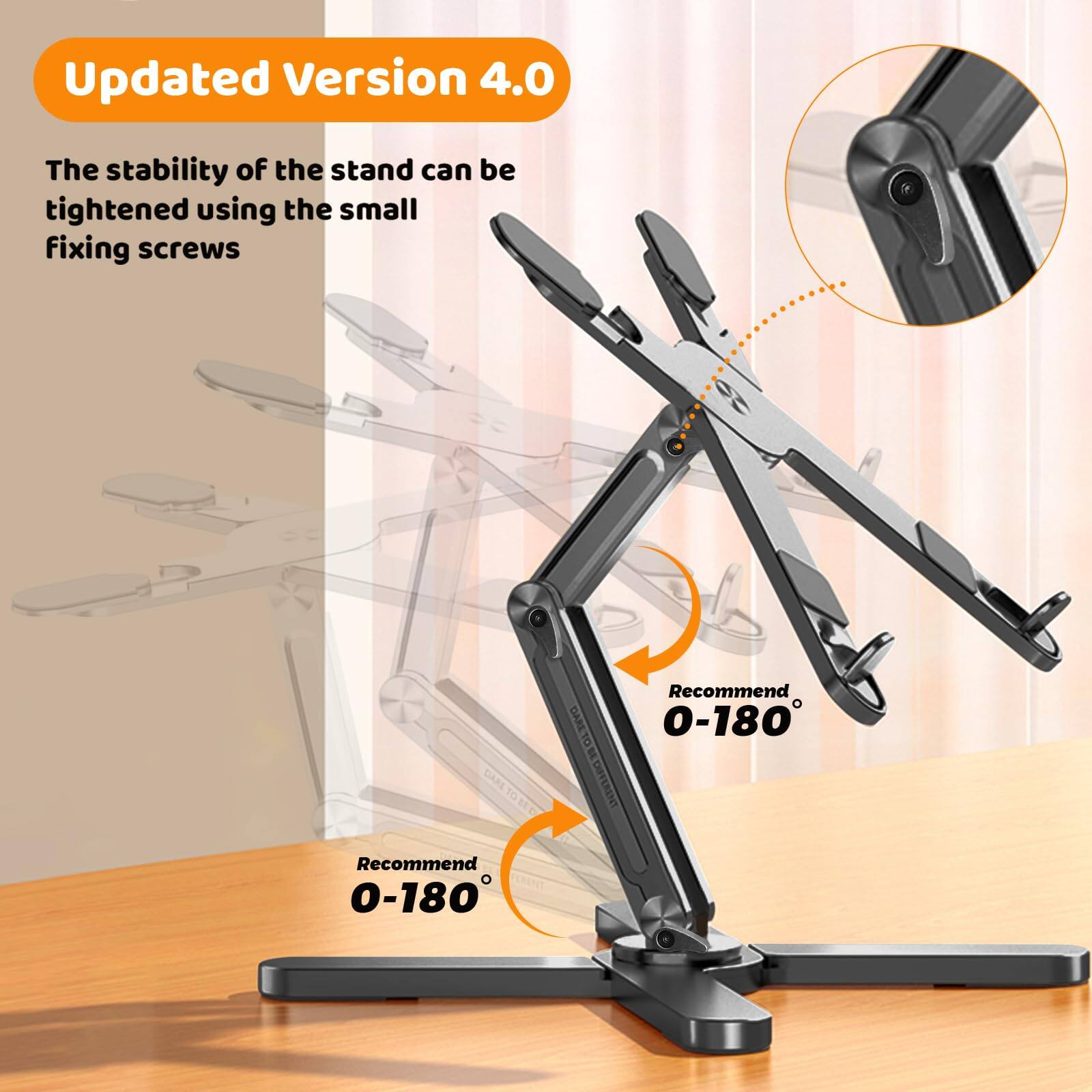 Updated Version 4.0

The stability of the stand can be tightened using the small fixing screws

Recommend 0-180°

Recommend 0-180°