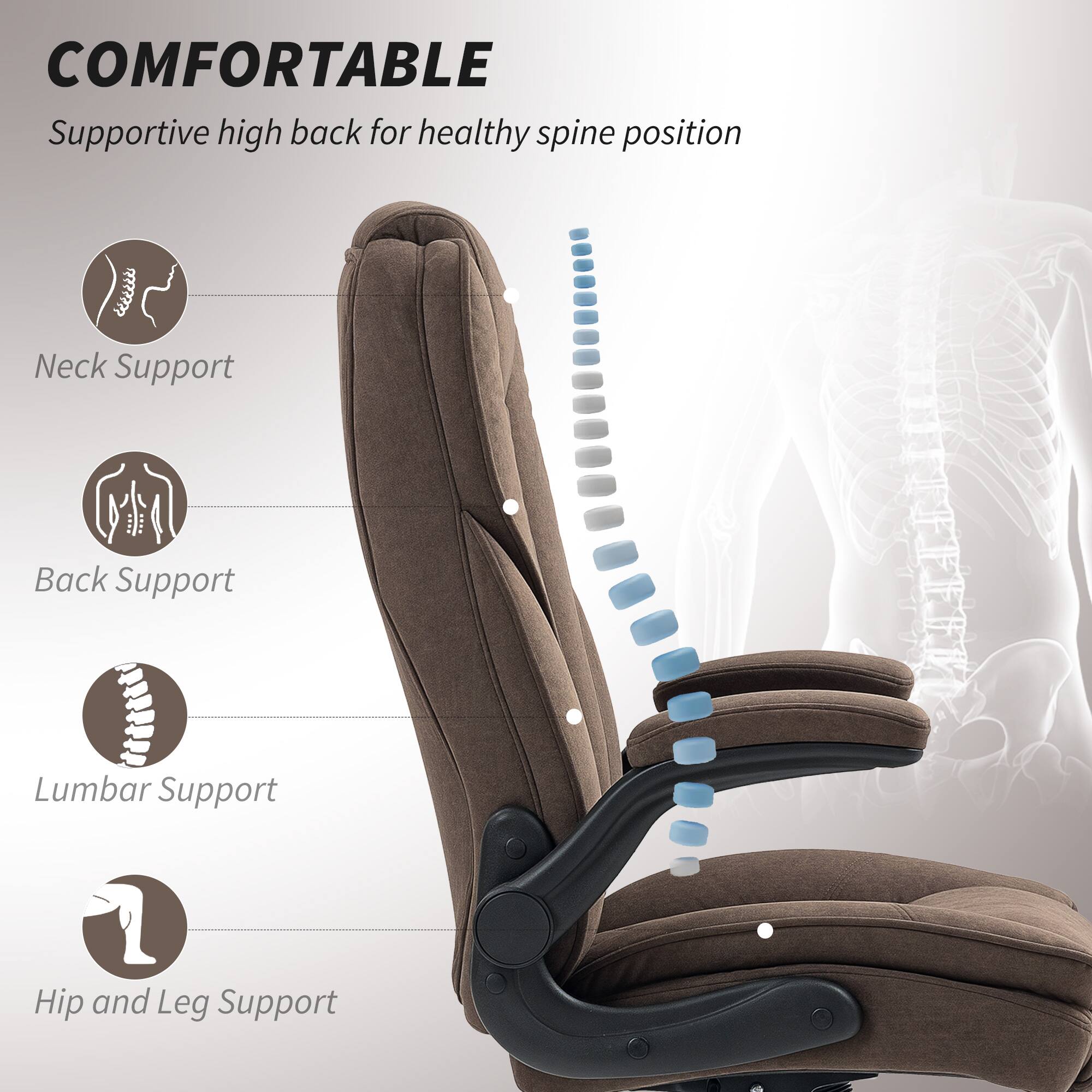 COMFORTABLE Supportive high back for healthy spine position Neck Support Back Support Lumbar Support Hip and Leg Support