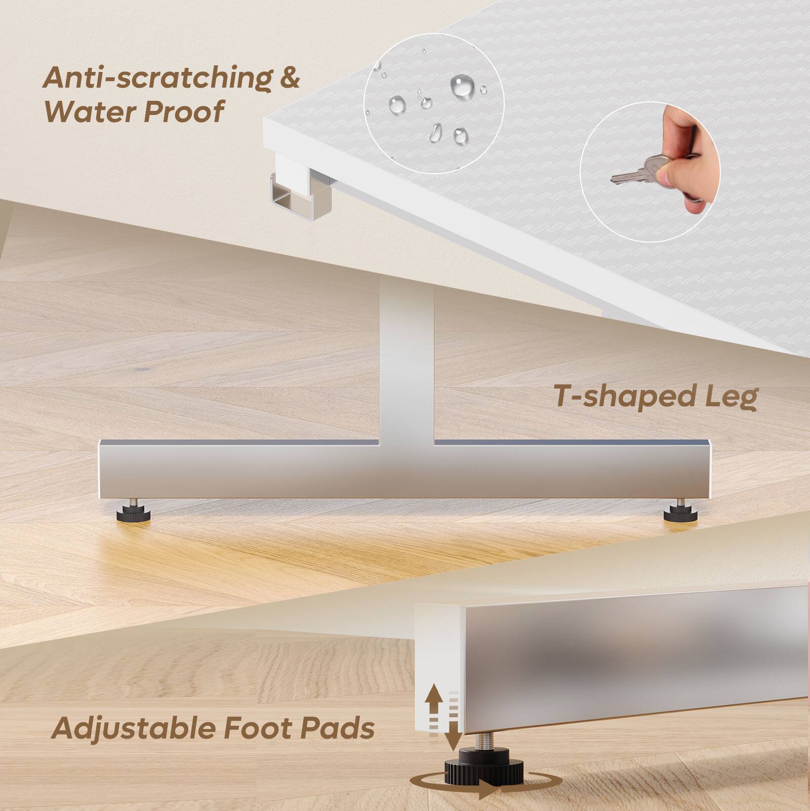 Anti-scratching & Water Proof

T-shaped Leg

Adjustable Foot Pads