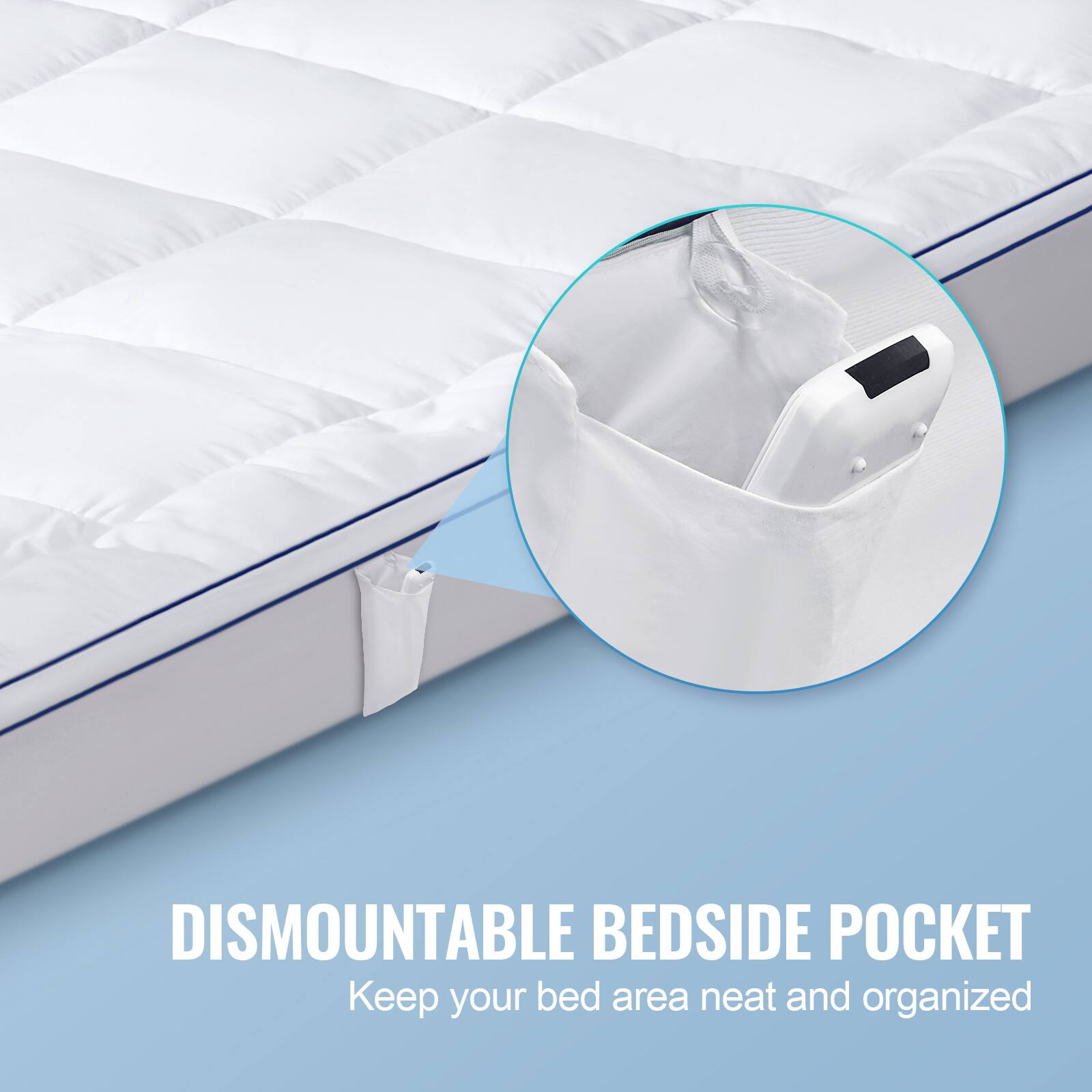 DISMOUNTABLE BEDSIDE POCKET  
Keep your bed area neat and organized